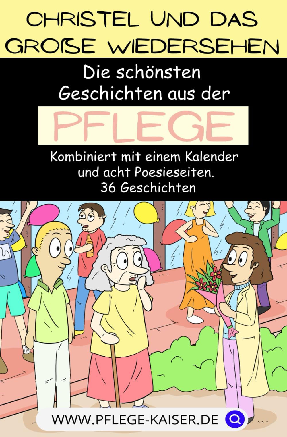 Christel und das große Wiedersehen: Die schönsten Geschichten Geschichten aus der Pflege Medicine