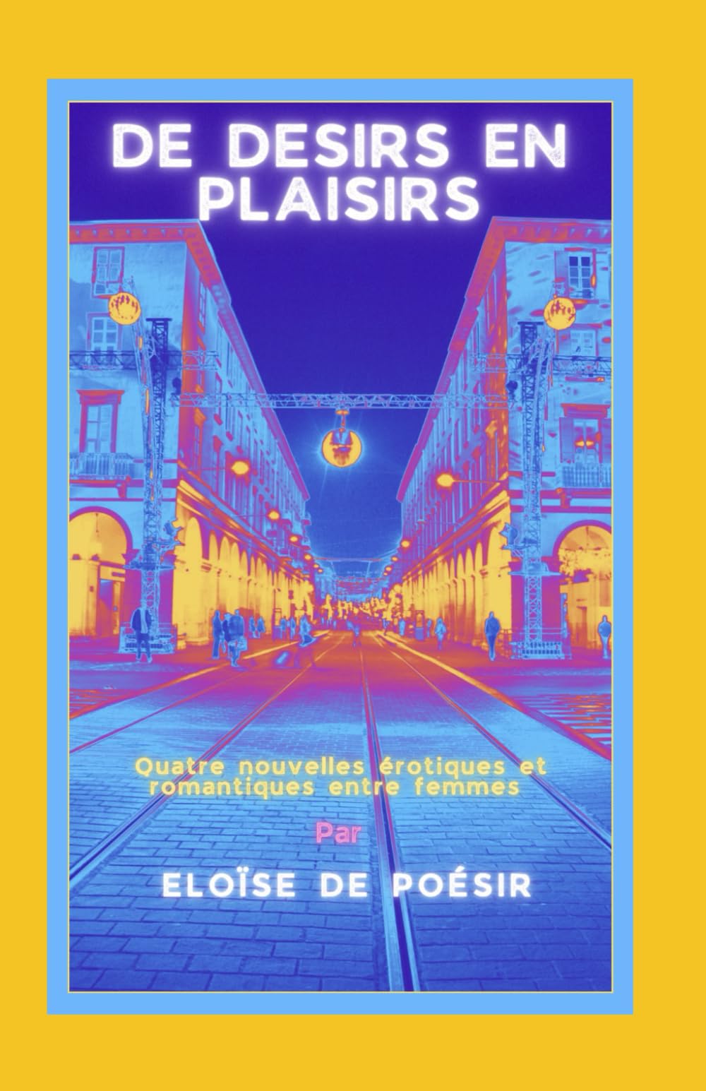 De désirs en plaisirs: Recueil de nouvelles érotiques et sentimentales entre femmes book