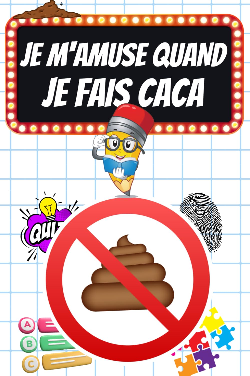 Je m'amuse quand je fais Caca: Quiz, Jeux, Devinettes et Énigmes à résoudre sur "le Trône" - À partir de 12 Ans book