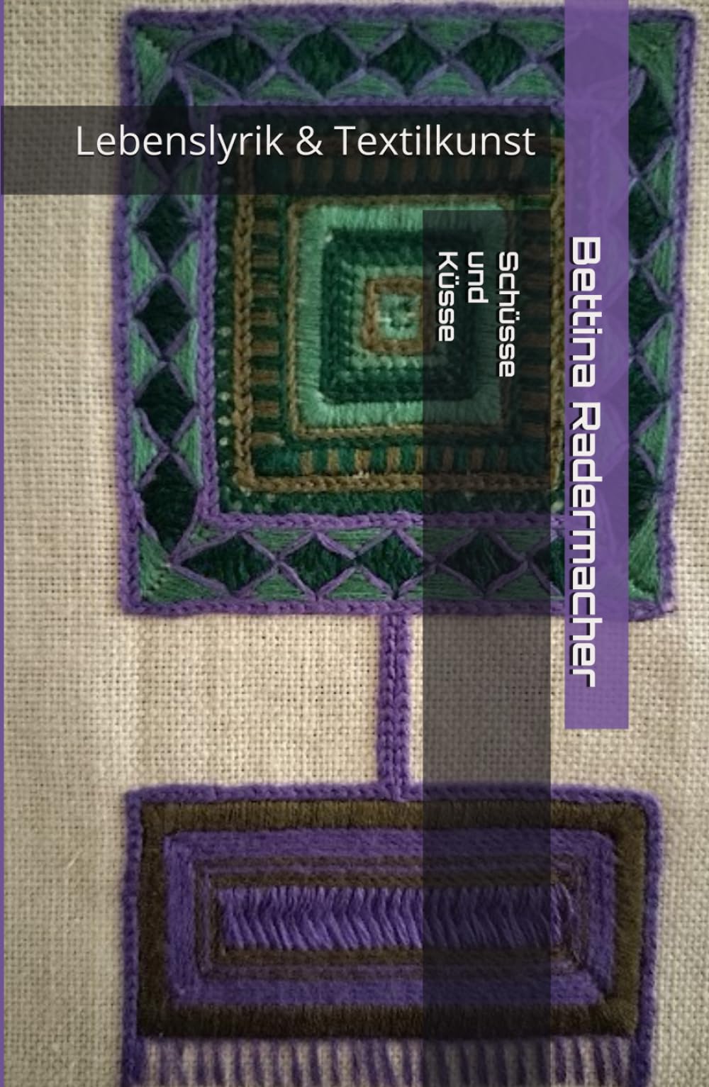 Schüsse und Küsse: Lebenslyrik & Textilkunst book