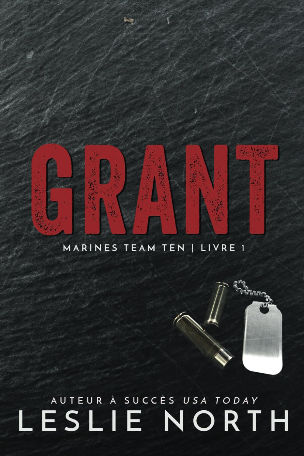 Grant: Une romance militaire torride avec un ancien Marine très protecteur (Marines Team Ten, Band 1) Romantic Thrillers