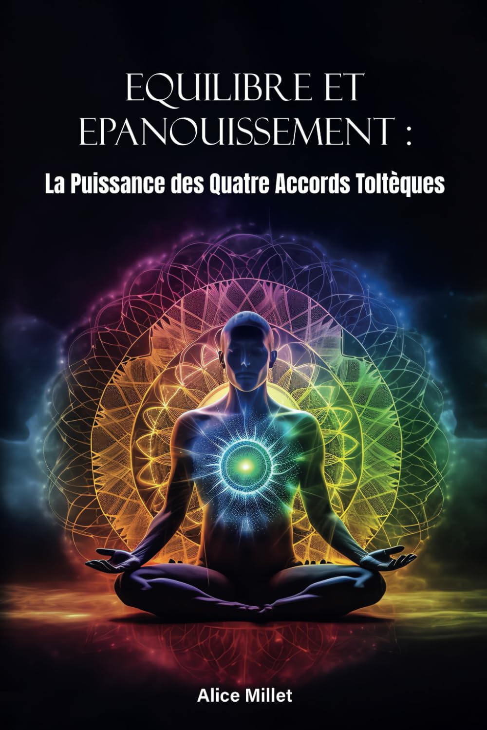Équilibre et Épanouissement : La Puissance des Quatre Accords Toltèques: Développement personnel pour se libérer... book