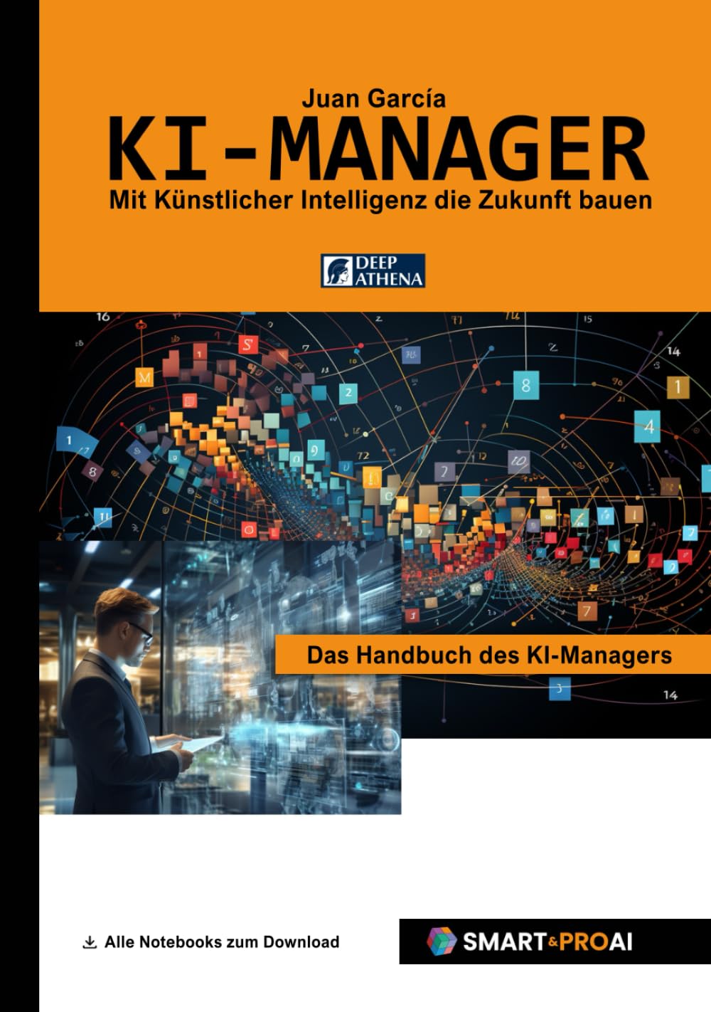 KI-Manager das Handbuch des KI-Managers. Lerne alles über KI, Machine Learning, Algorithmen, Methoden, Daten, Diagramme, Software, TinyML, Use Cases, ... Werkzeuge und Tipps für den KI-Manager. book