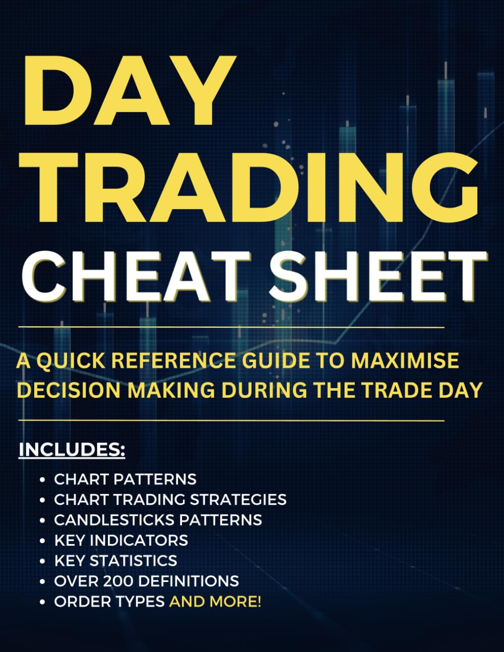 Stock Market Quick Reference Guide: A cheat sheet for Day Traders. Includes Stock Market Chart Patterns, Candlestick Patterns, Key Indicators, ... key information about the stock market Business, Finance & Career