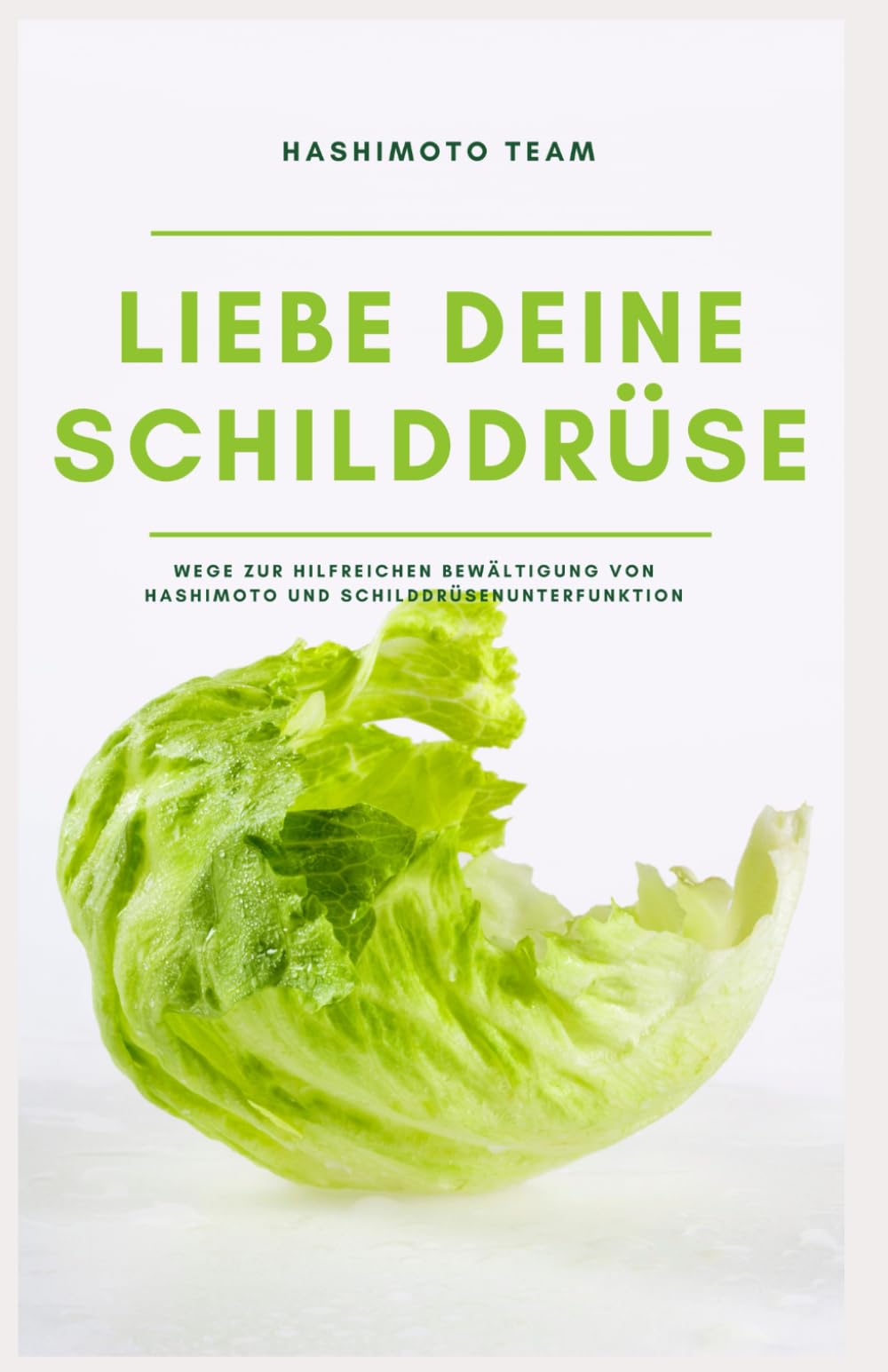 Liebe deine Schilddrüse: Wege zur hilfreichen Bewältigung von Hashimoto und Schilddrüsenunterfunktion Medicine