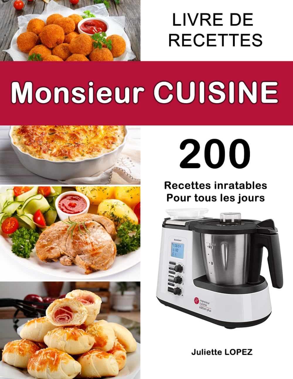 Livre de Recettes Monsieur Cuisine: 200 Recettes inratables Pour tous les jours Cooking & Enjoying