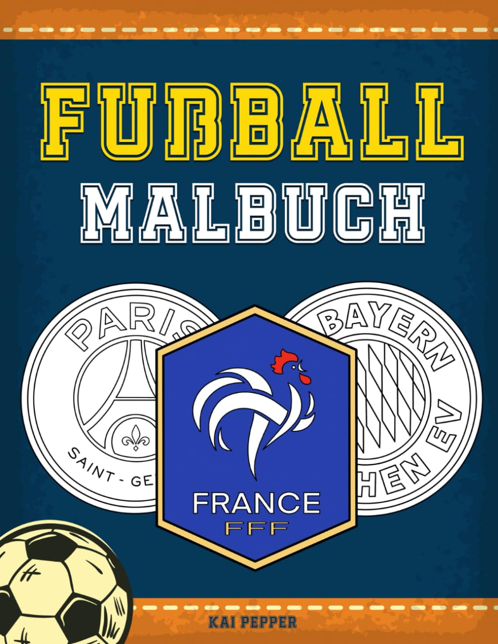 Fußball-Malbuch: 50 Wappen der besten Mannschaften für Kinder ab 6 Jahren, ideal für kleine Fußballfans! Lifestyle