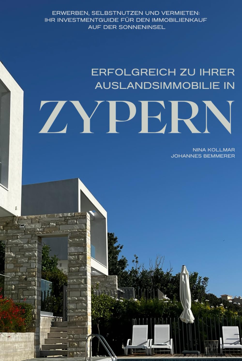 Erfolgreich zu Ihrer Auslandsimmobilie auf Zypern: Erwerben, Selbstnutzen und Vermieten - Ihr Ratgeber und Investmentguide für den Immobilienkauf auf der Sonneninsel Business & Technology