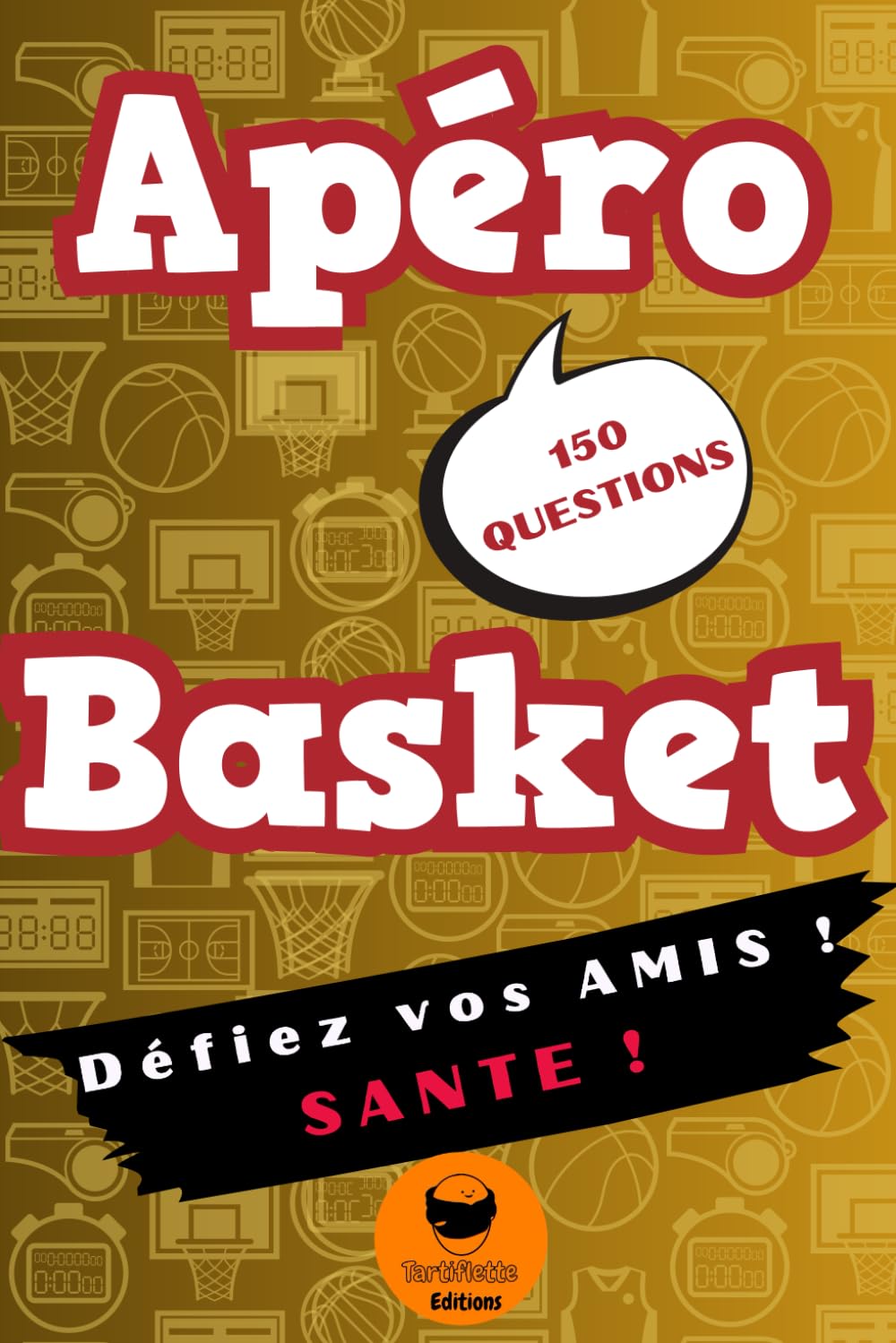Jeu Apero Basket: Quiz pour Animez vos Soirées entre Amis : 150 Questions Surprenantes book
