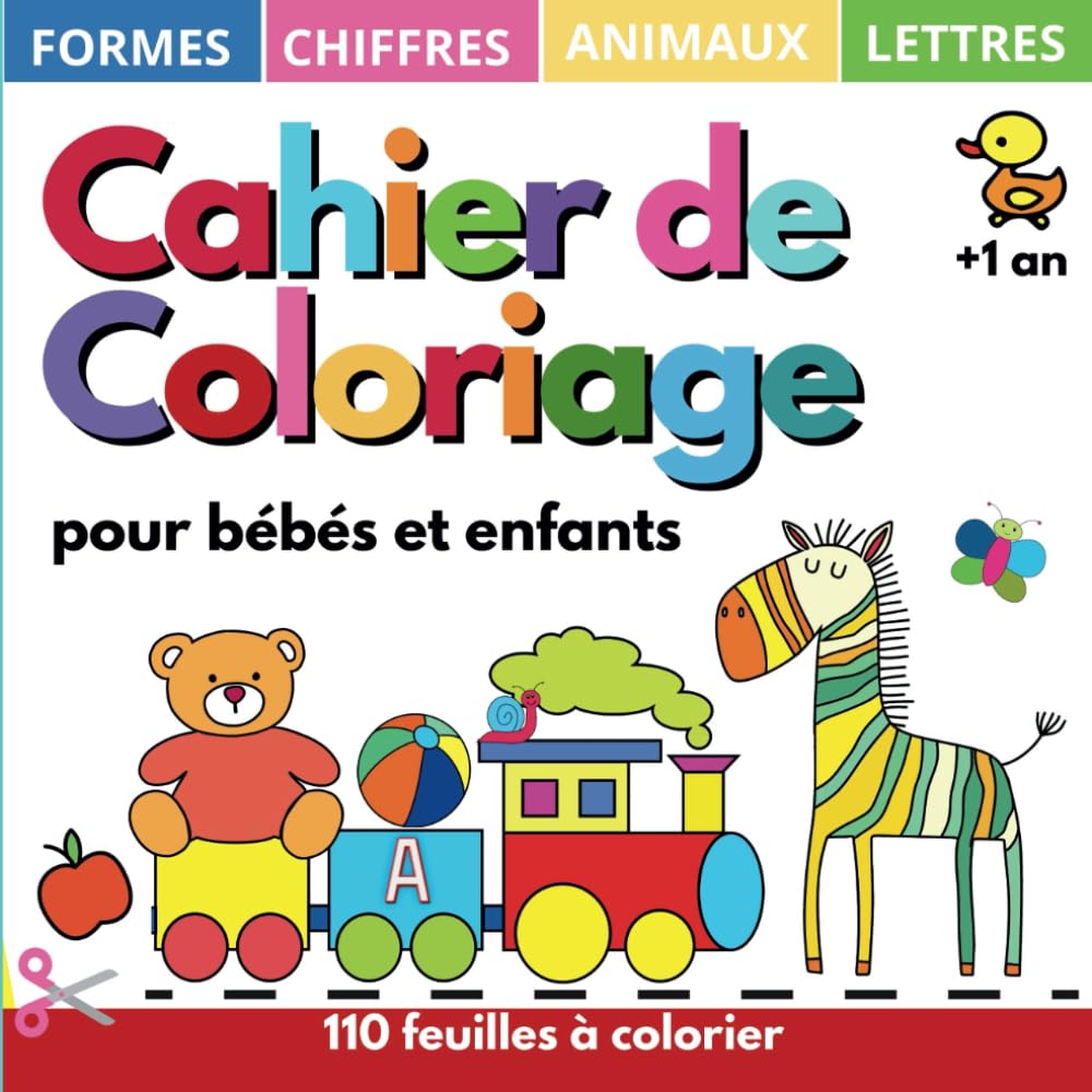 Cahier de Coloriage pour Bébés et Enfants + 1 an: 110 Feuilles à colorier avec dessins enfants, lettres, chiffres, formes, jouets et animaux, tout-petits de 1, 2, 3, 4 ans Non-fiction