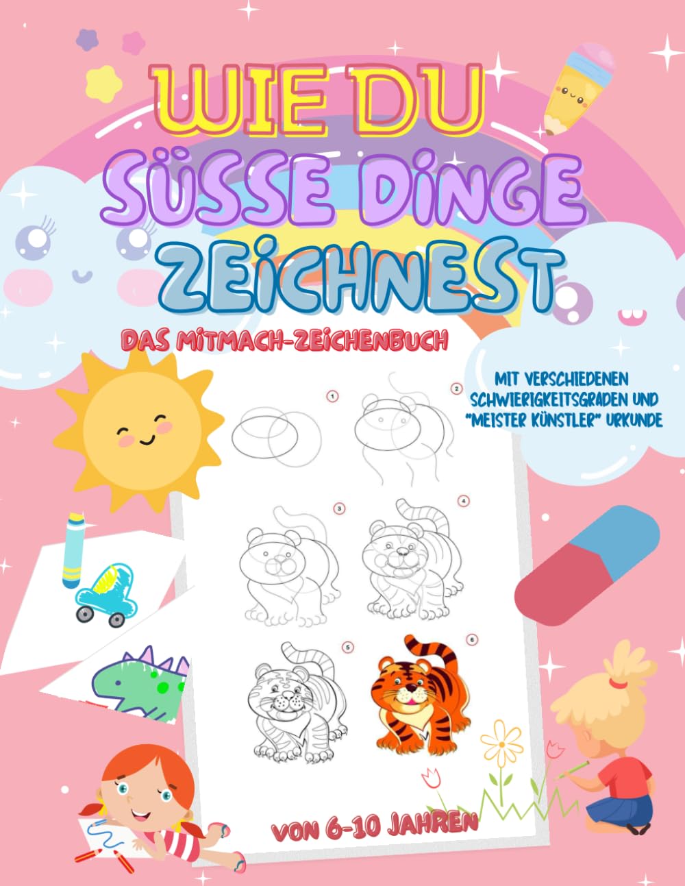 Wie du süße Dinge zeichnest - Ein Mitmachbuch zum Zeichnen lernen für Kinder: mit verschiedenen Schwierigkeitsgraden und einfachen Schritt für Schritt ... Kreativität und Konzentration fördern Contemporary literature Books