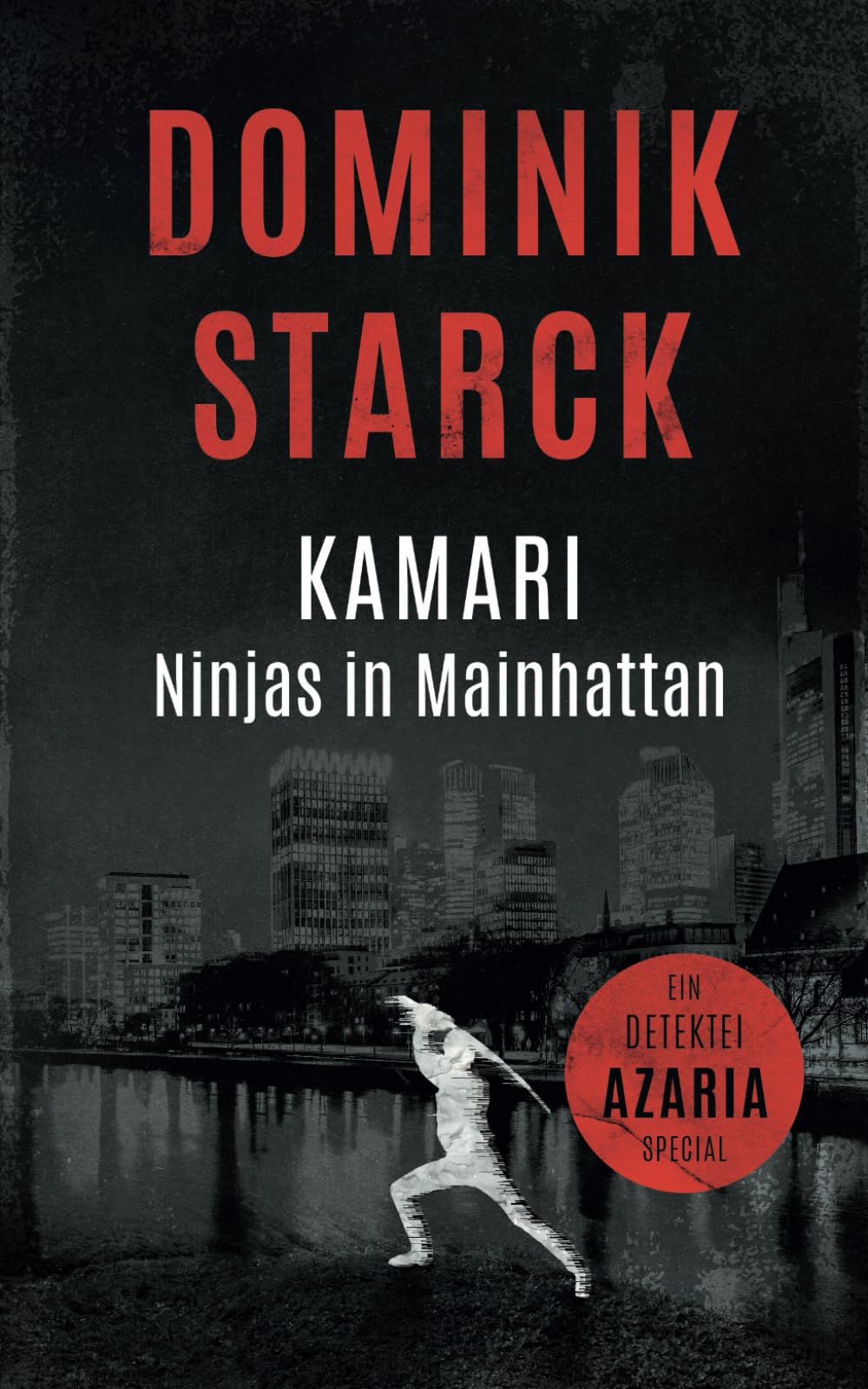 Kamari - Ninjas in Mainhattan: Frankfurt-Krimi (Detektei Azaria, Special) (Detektei-Azaria-Serie) Action & Adventure