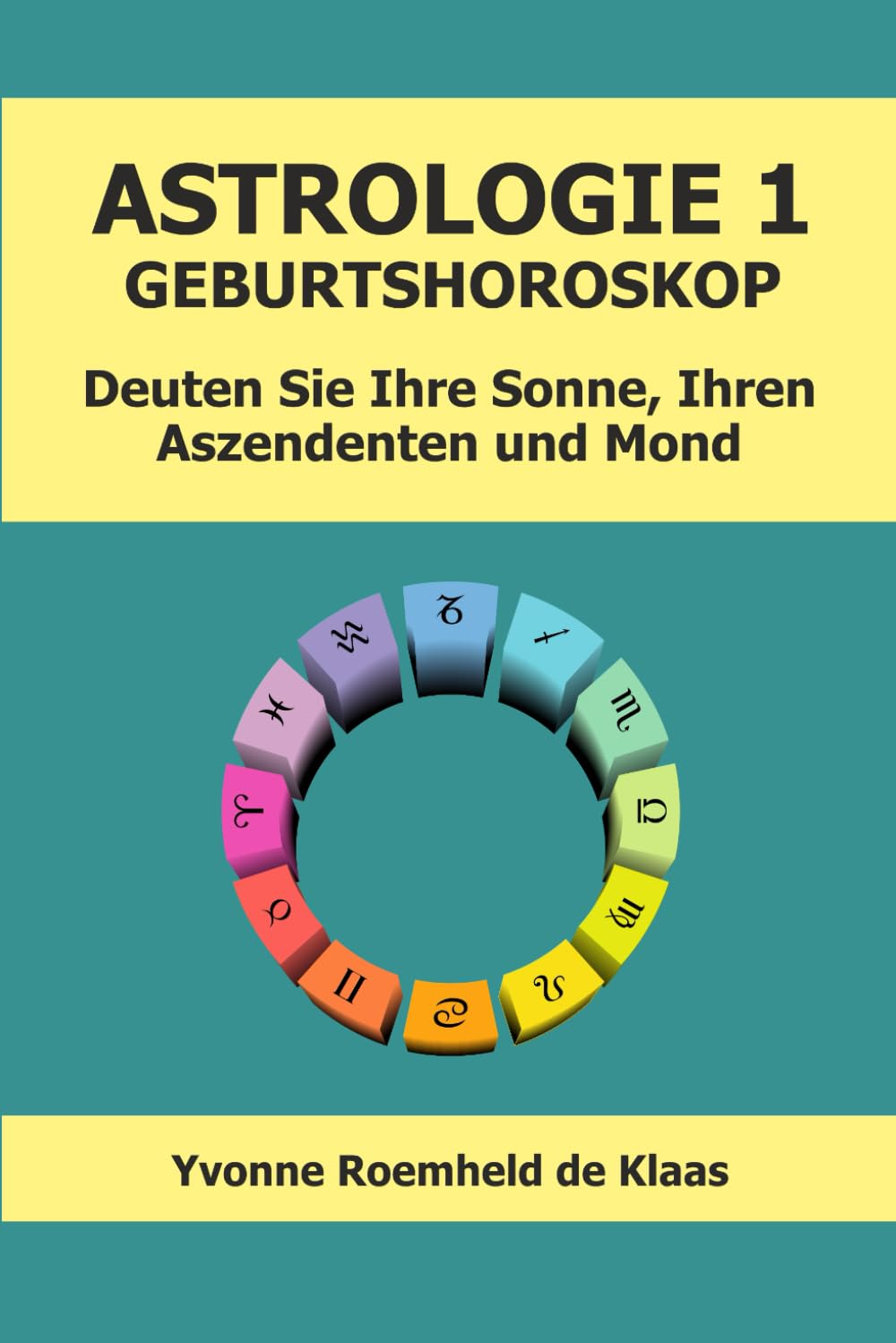 ASTROLOGIE 1 - GEBURTSHOROSKOP: Deuten Sie Ihre Sonne, Ihren Aszendenten und Mond Psychology