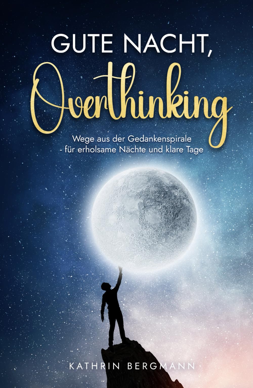 Gute Nacht, Overthinking: Wege aus der Gedankenspirale - für erholsame Nächte und klare Tage Business, Finance & Career