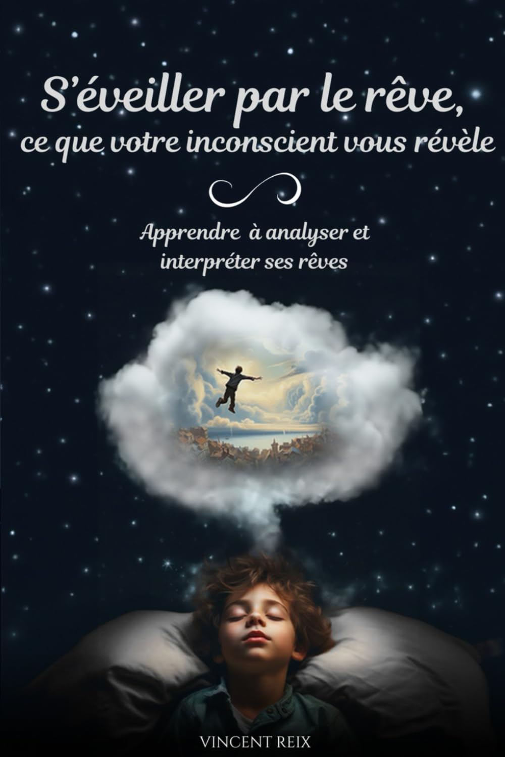 S'éveiller par le rêve, ce que votre inconscient vous révèle: Apprendre à analyser et interpréter ses rêves Health, Nutrition & Fitness