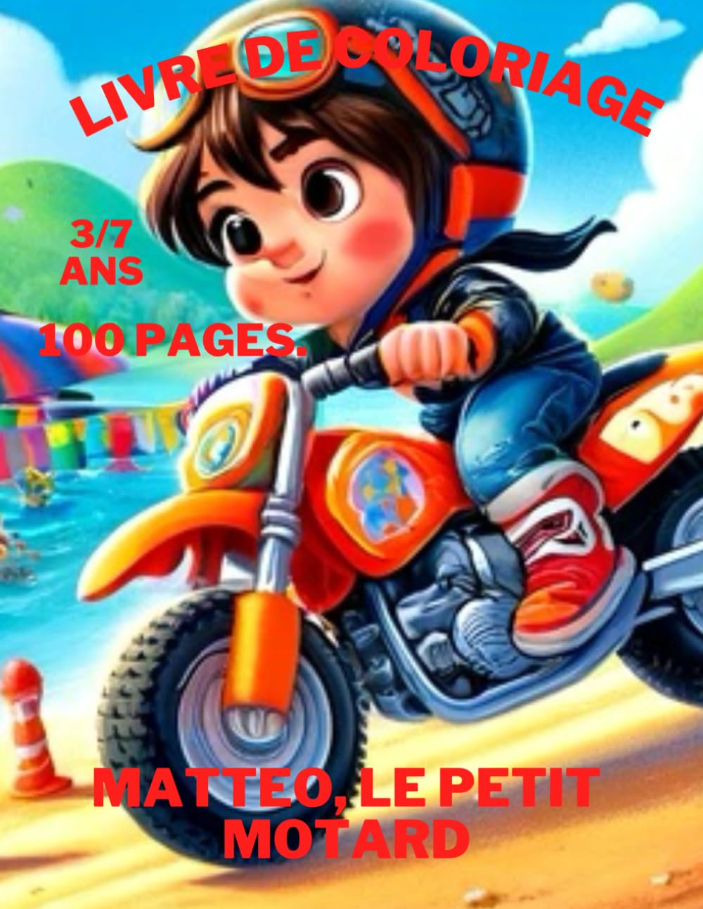 Matteo le Petit Motard - 100 Pages d'Aventures et d'Éducation pour les Enfants: Un Voyage Créatif et Éducatif : Le Livre de Coloriage Parfait pour les Enfants Curieux de 3 à 7 Ans book