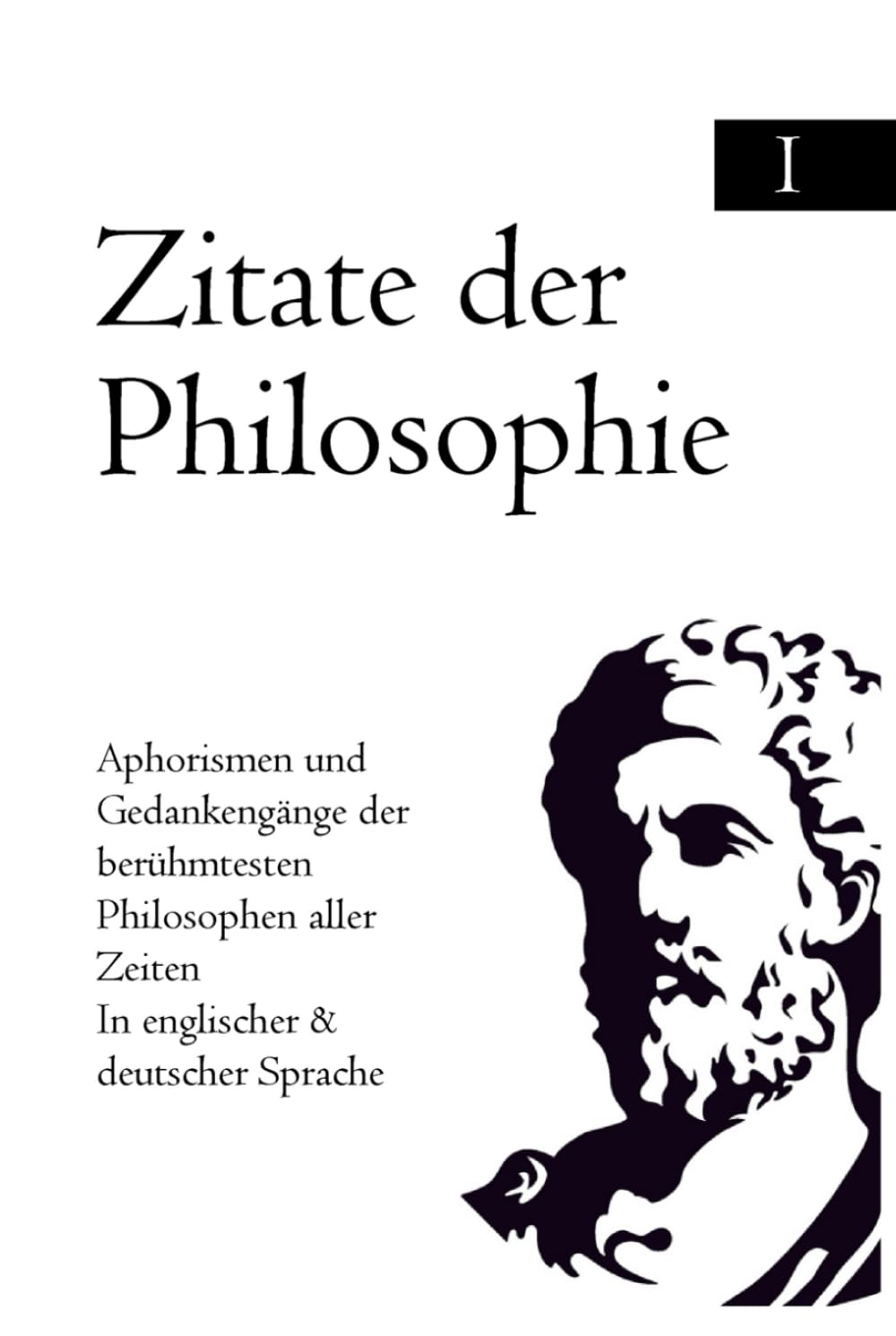 Zitate der Philosophie: Aphorismen und Gedankengänge der berühmtesten Philosophen aller Zeiten In englischer & deutscher Sprache Philosophy