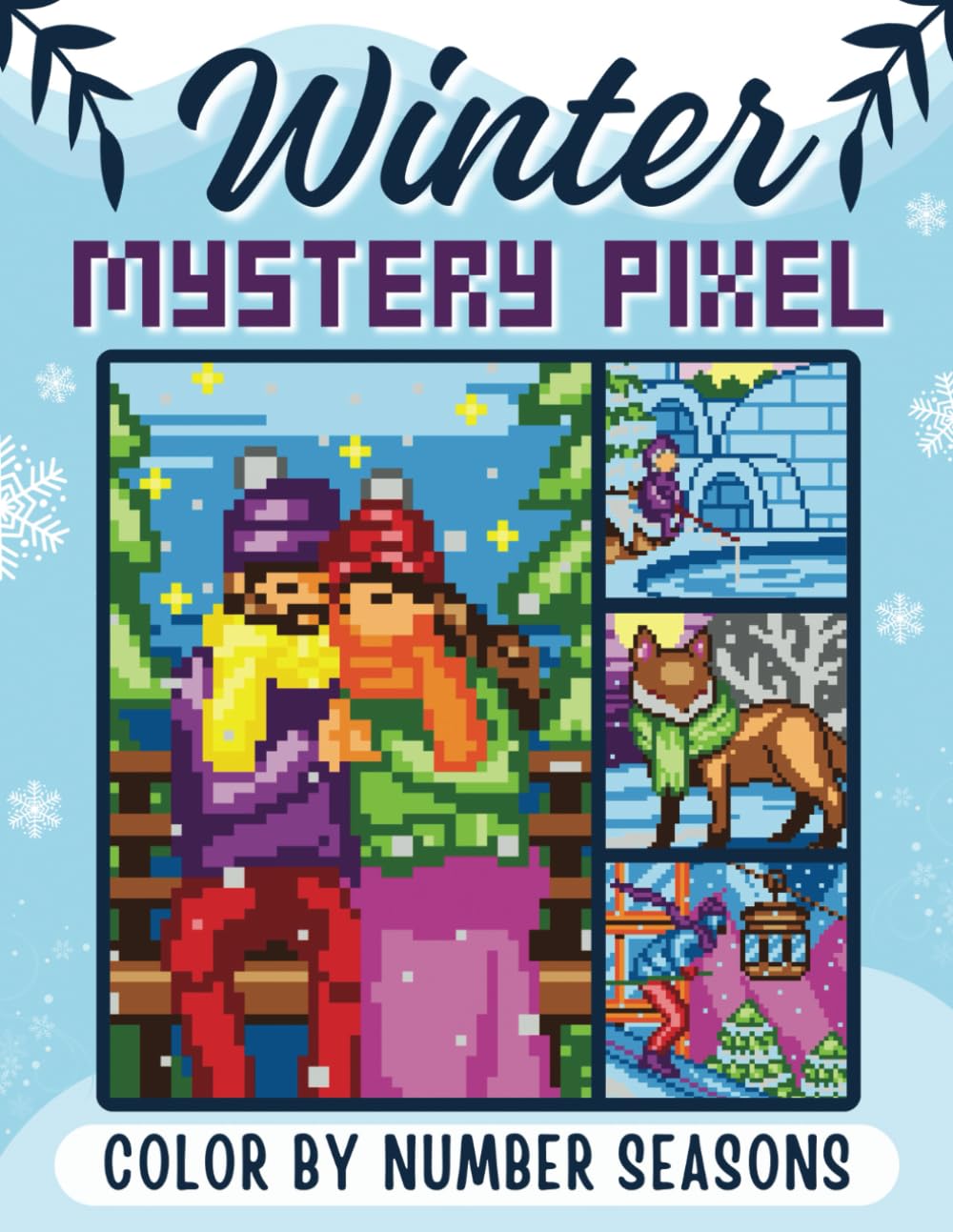 Mystery Pixel Color by Number - Seasons: Winter: 50 Chilly Mystery Mosaics to Color by Pixel book