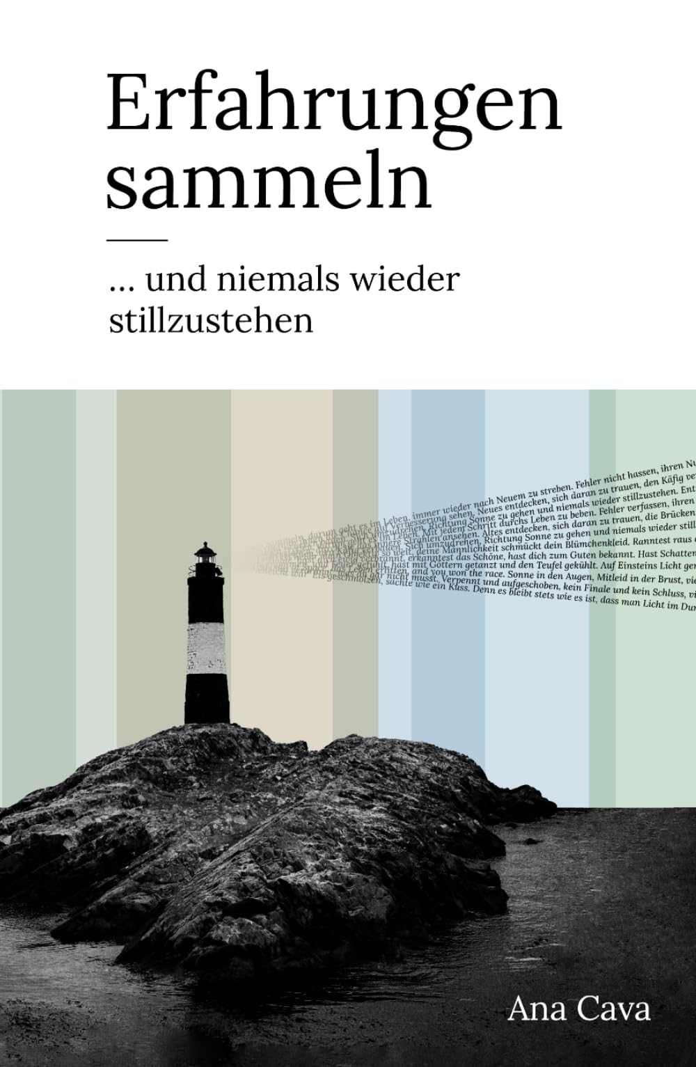 Erfahrungen sammeln...: ...und niemals wieder stillzustehen. Poetry