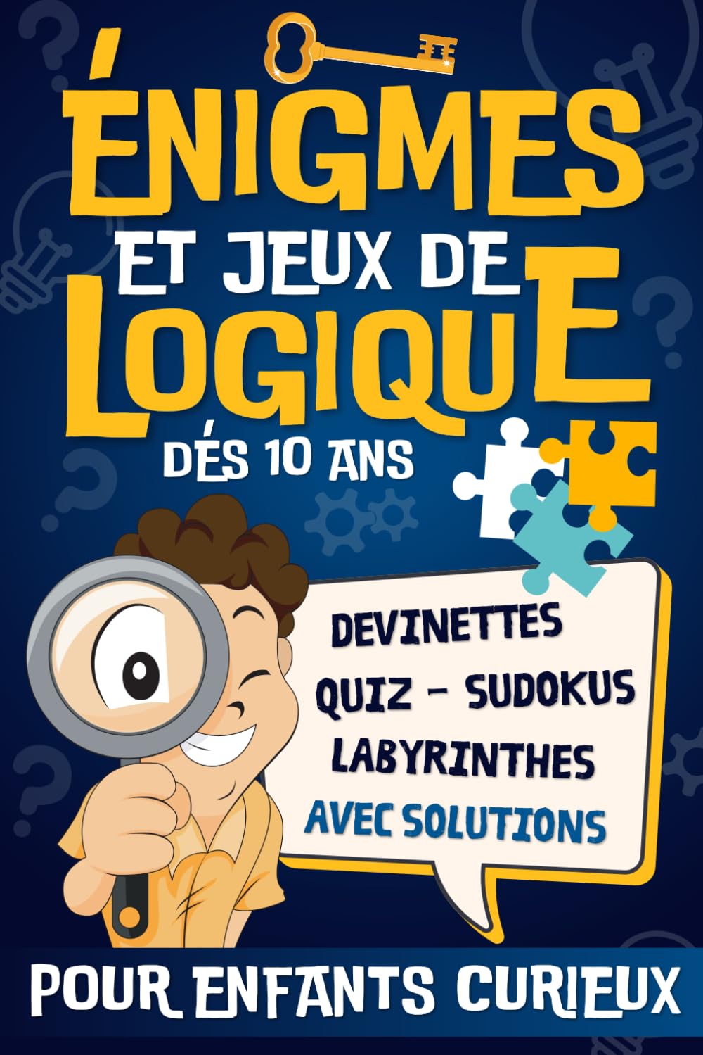 Énigmes et Jeux de Logique Pour Enfants Curieux: Livre D'enigmes et Casse-Têtes, Jeu de Réflexion, Quiz Culture Générale et Devinettes - Avec ... | Idés de Cadeaux Pour Enfants et Ados. Leisure & Fun