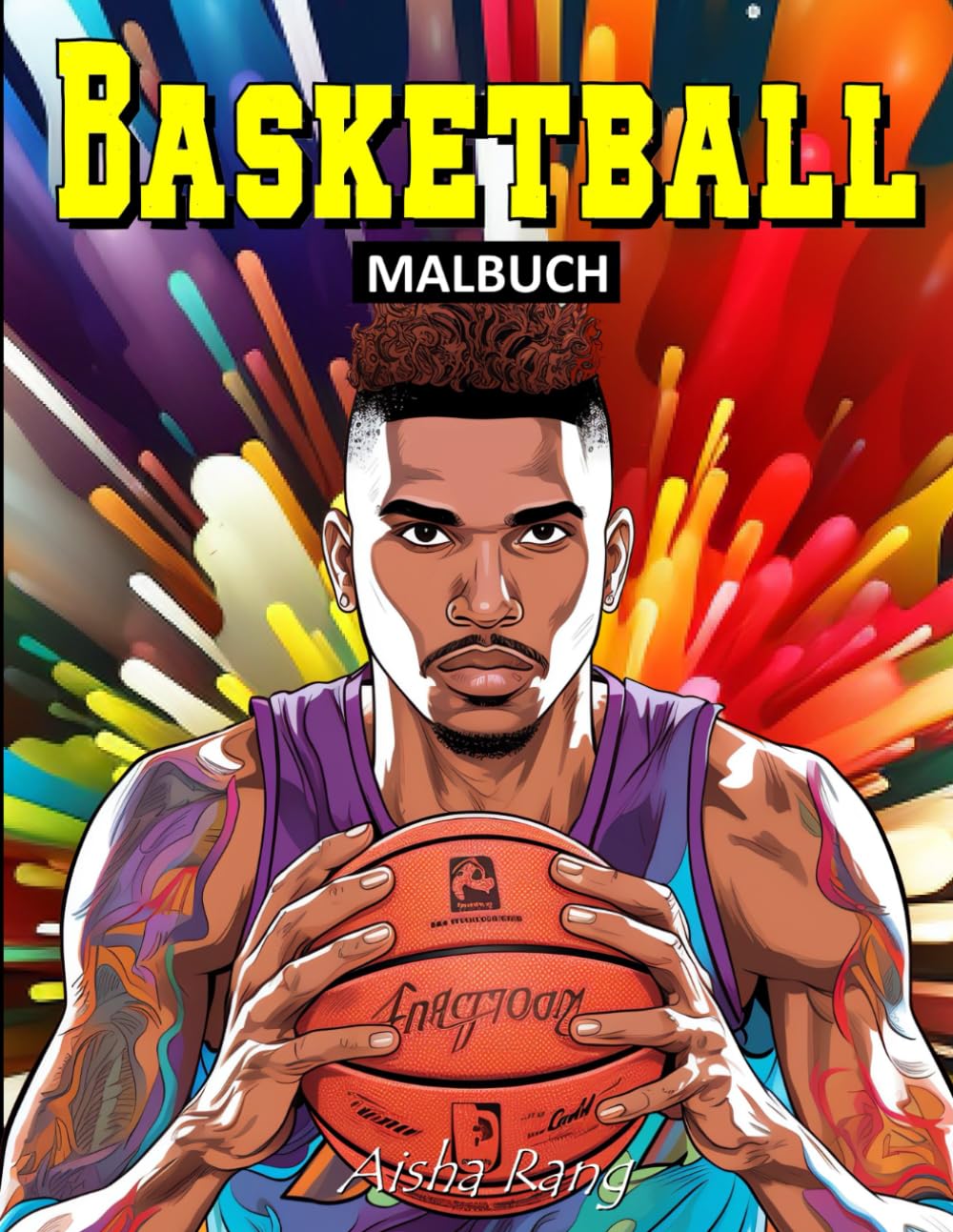 Basketball Malbuch für Kinder von 8-12 Jahren: Mit 50 Ausmalbildern von Basketballspielern in aufregenden Action-Szenen. Leisure & Fun