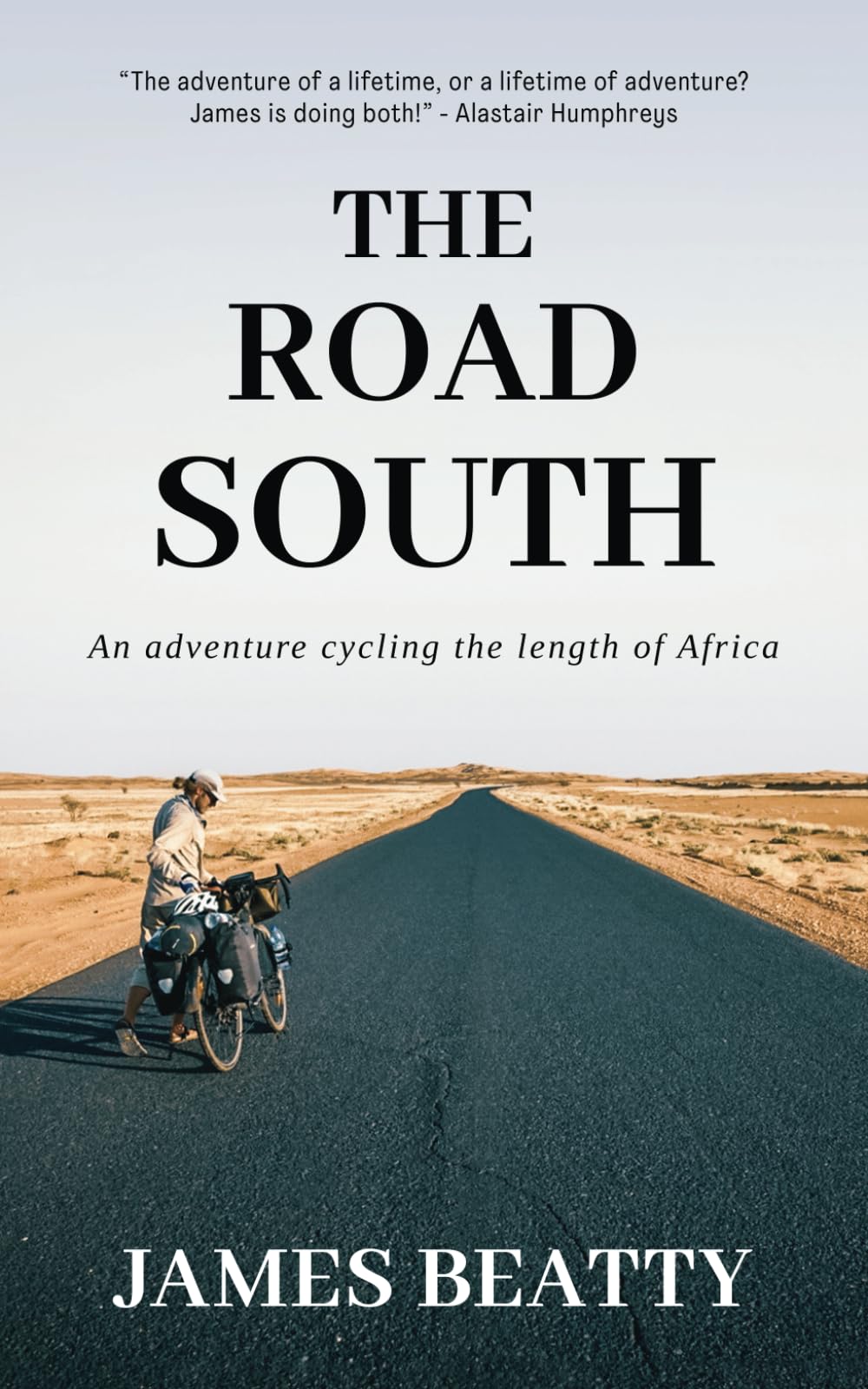 The Road South: An adventure cycling the length of Africa Politics & Society Books