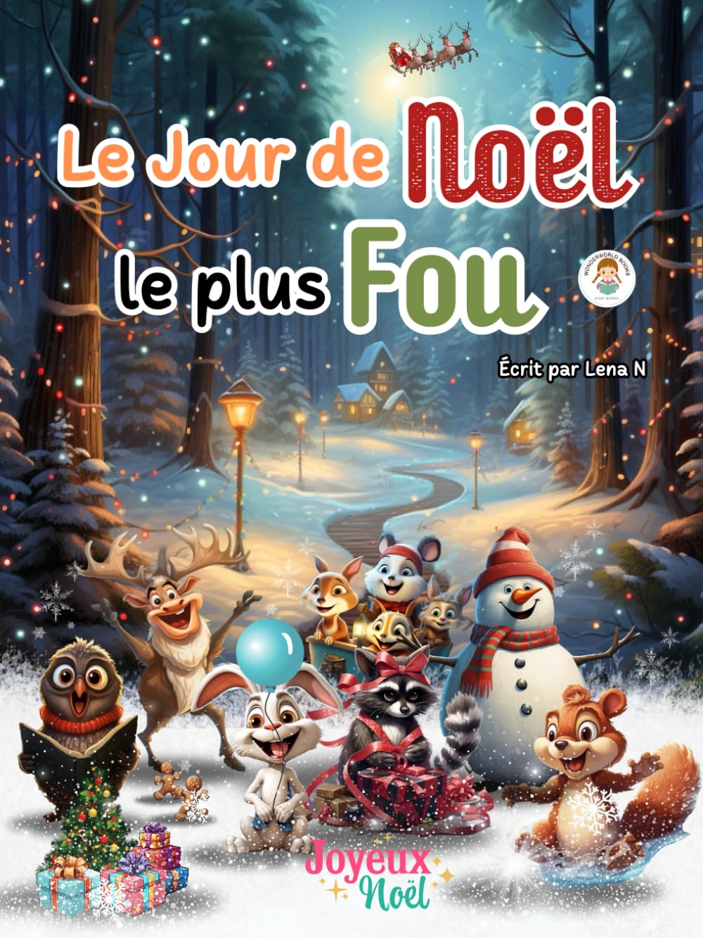 Le Jour de Noël le plus Fou: Livre illustré pour enfants - Noël - Aventures - Animaux - Lire avant de dormir - Fantastique (Contes de Noël) Non-fiction