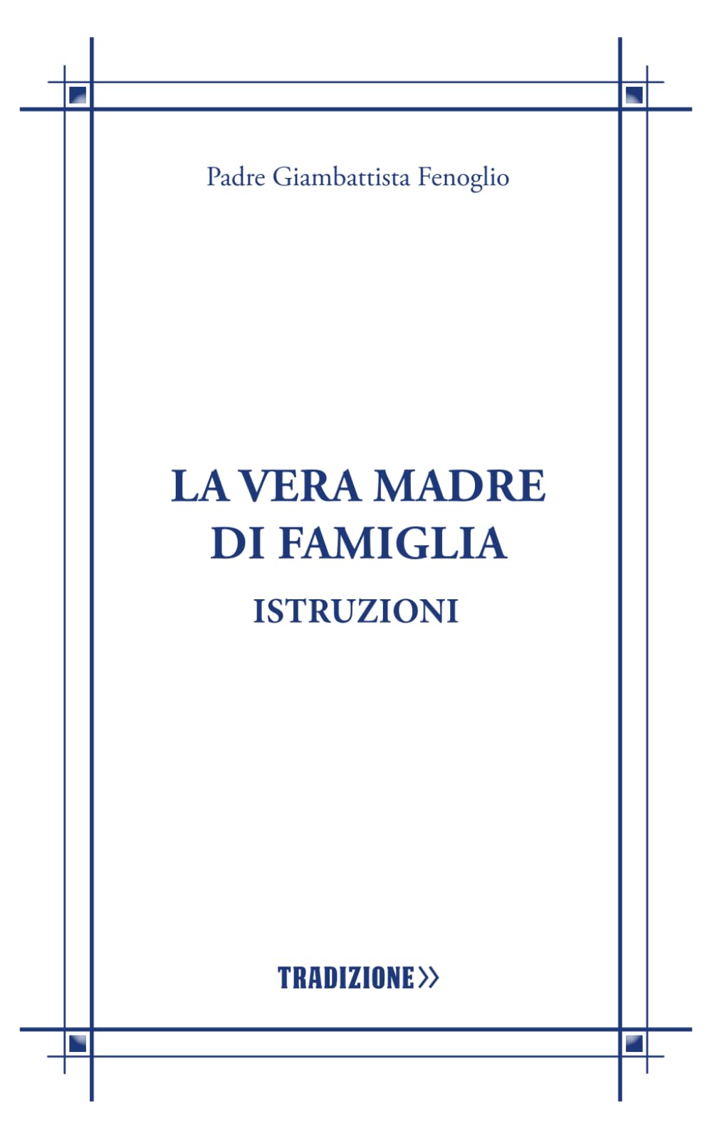 La vera madre di famiglia: Istruzioni book