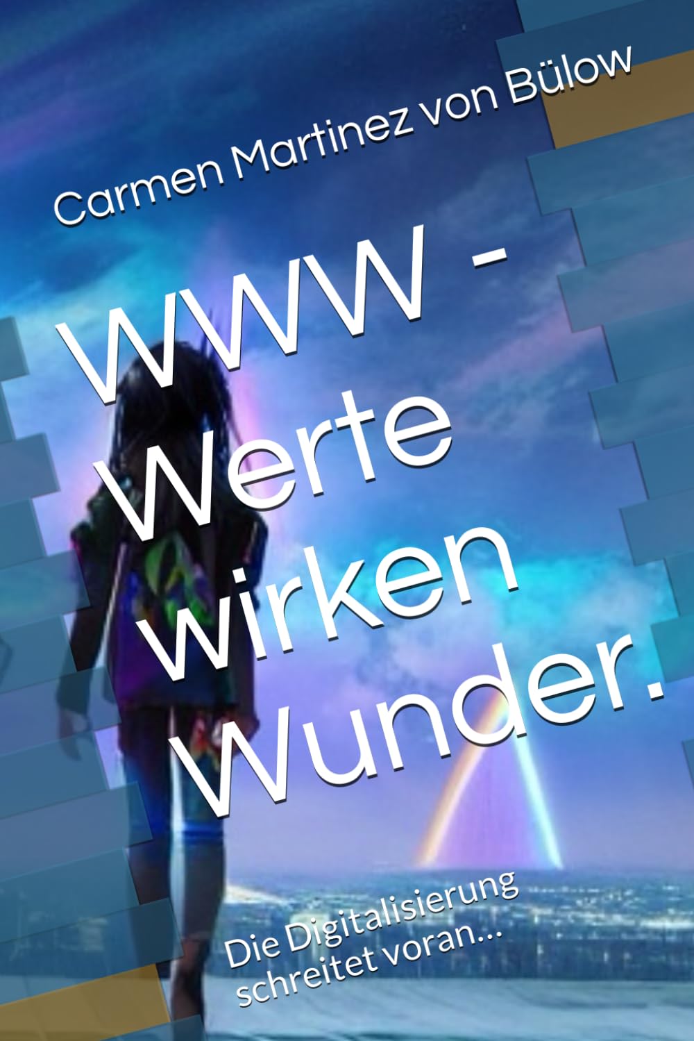 WWW - Werte wirken Wunder.: Die Digitalisierung schreitet voran… Fantasy & Sci-Fi