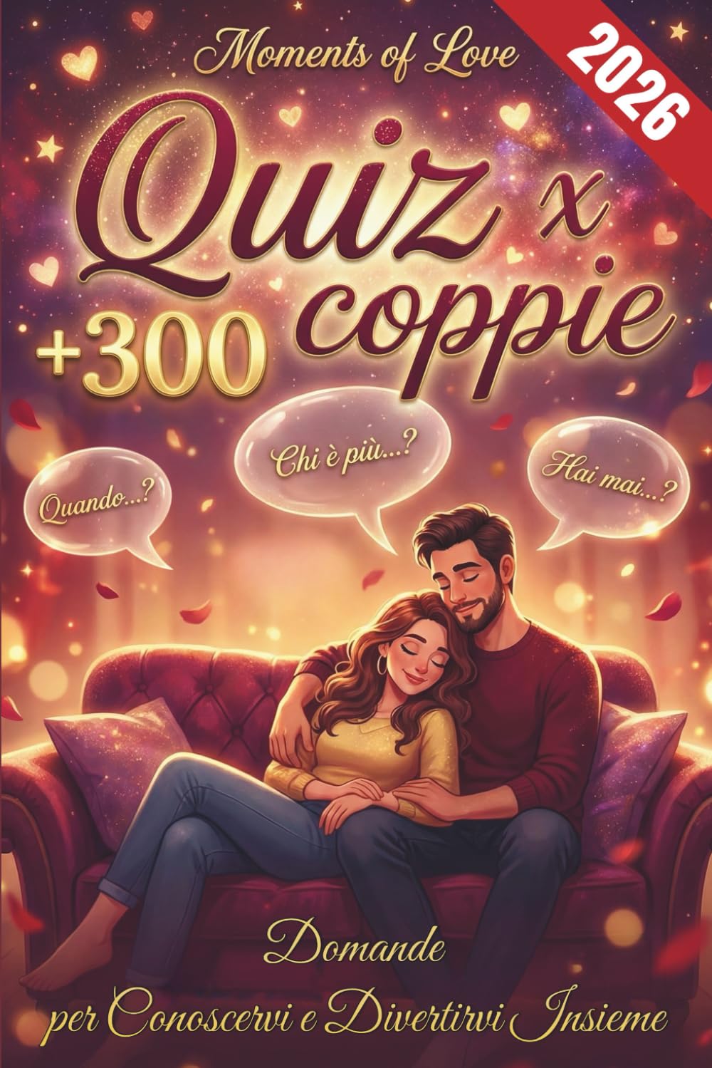 Quiz per Coppie: Oltre 300 Quiz e Domande Vero o Falso per Conoscervi e Divertirvi Insieme book