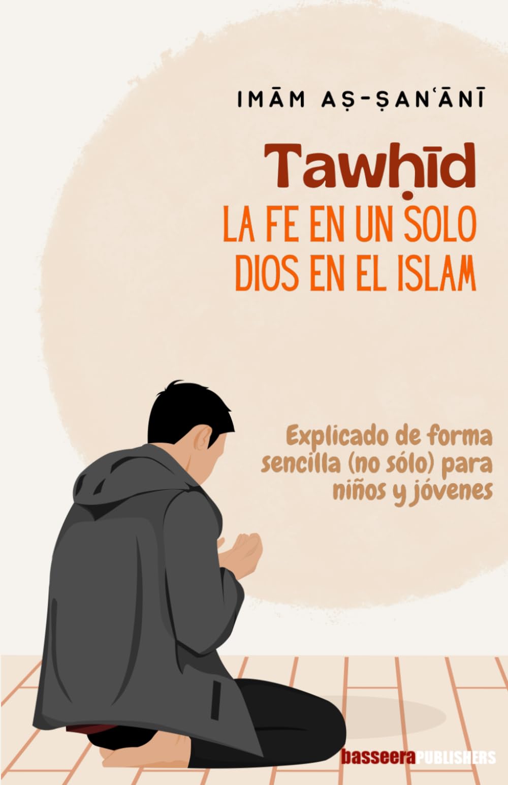 Tawhid: La fe en un solo dios en el Islam: Explicado de forma sencilla (no sólo) para niños y jóvenes book