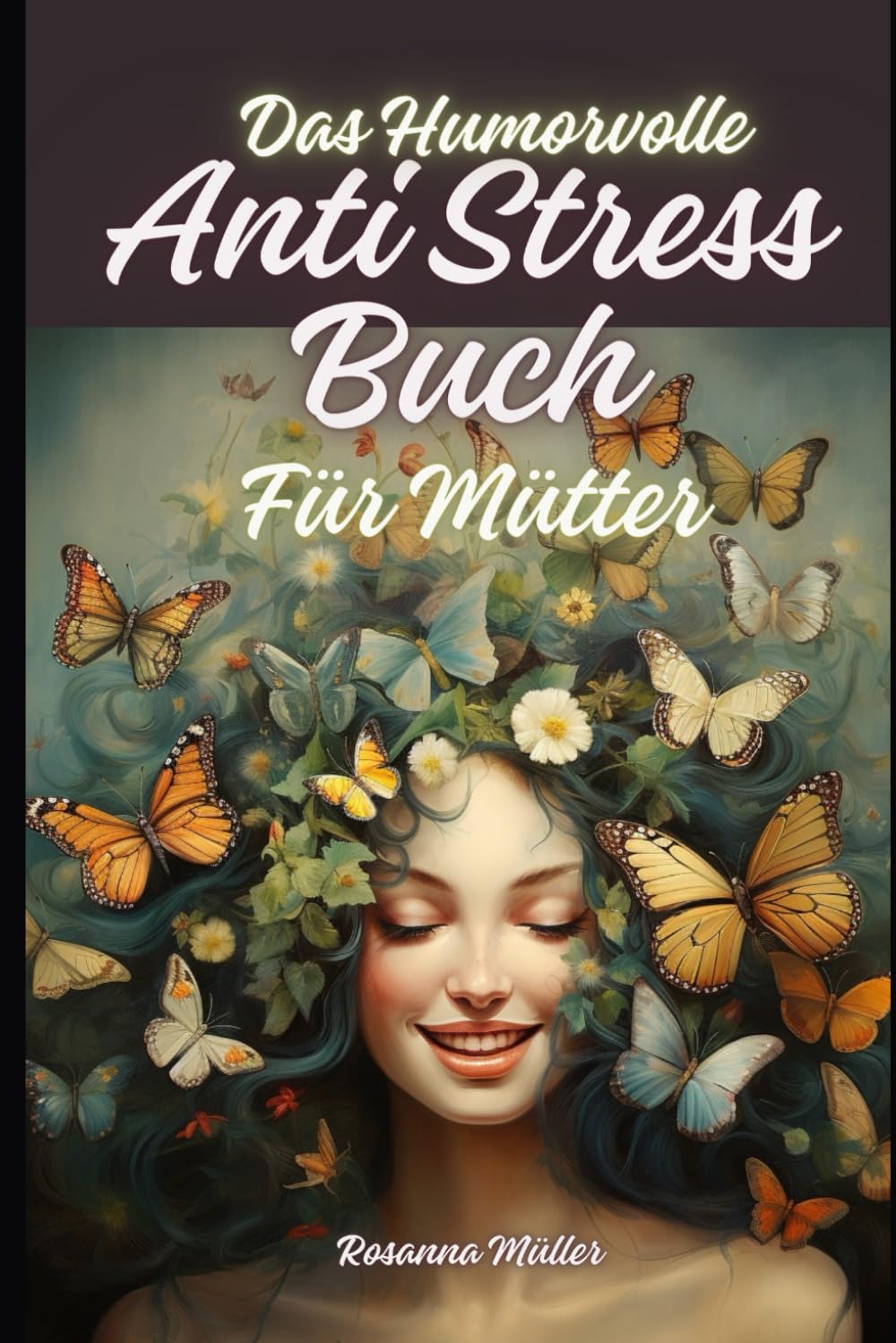 Das Humorvolle Anti-Stress Buch für Mütter Parents & Children