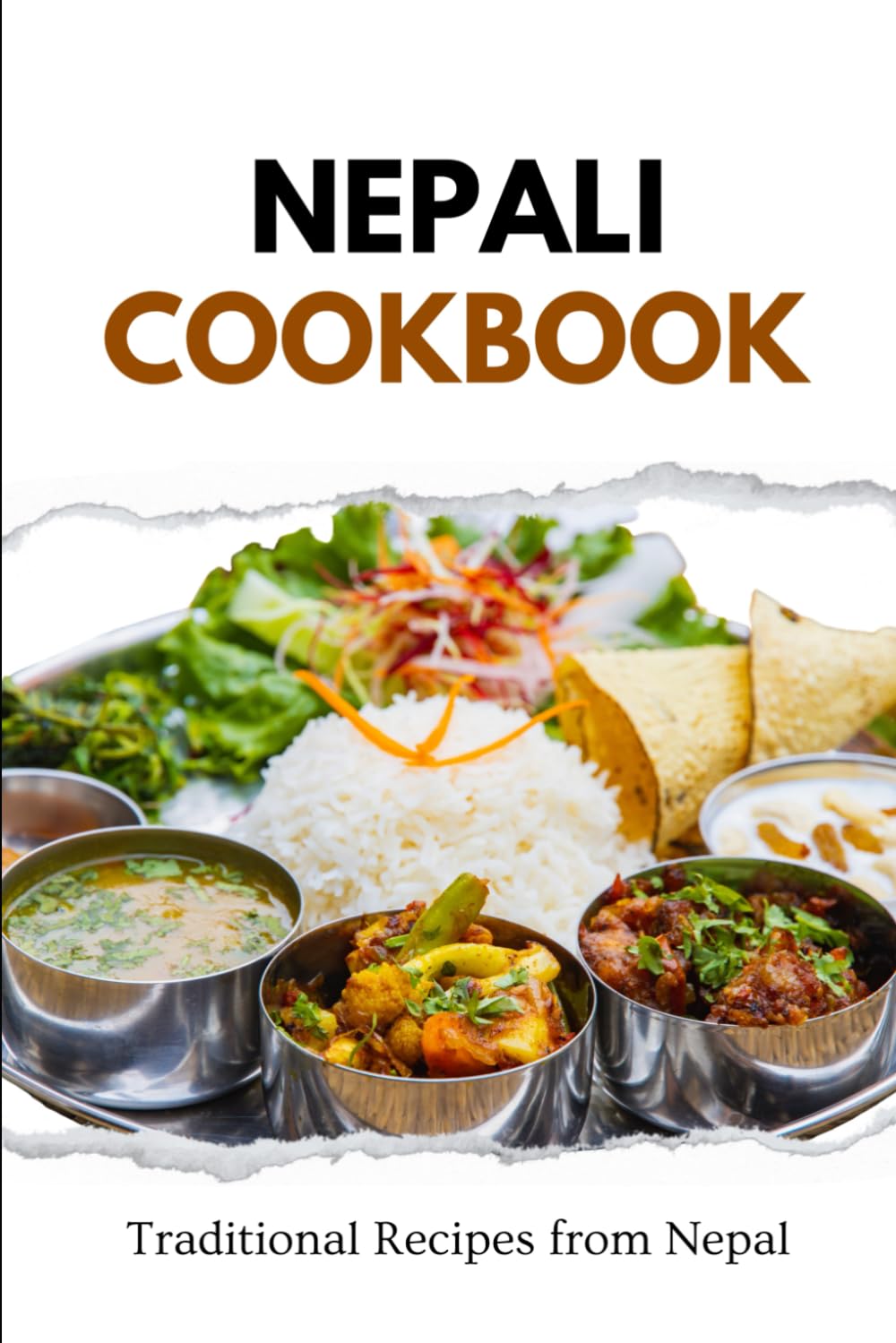 Nepali Cookbook: Traditional Recipes from Nepal (Asian Food) Travel