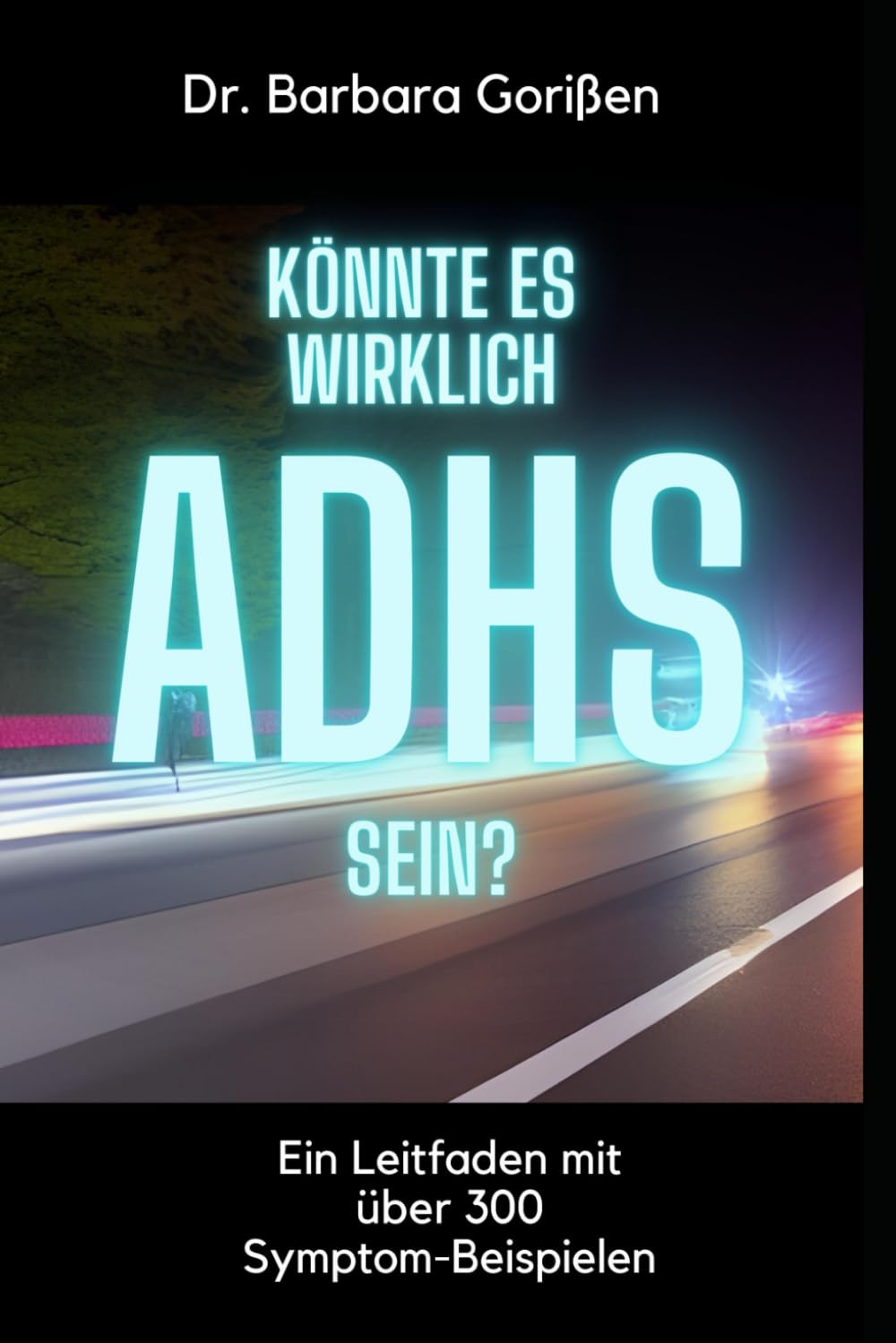 Könnte es wirklich ADHS sein?: Ein Leitfaden mit über 300 Symptom-Beispielen book