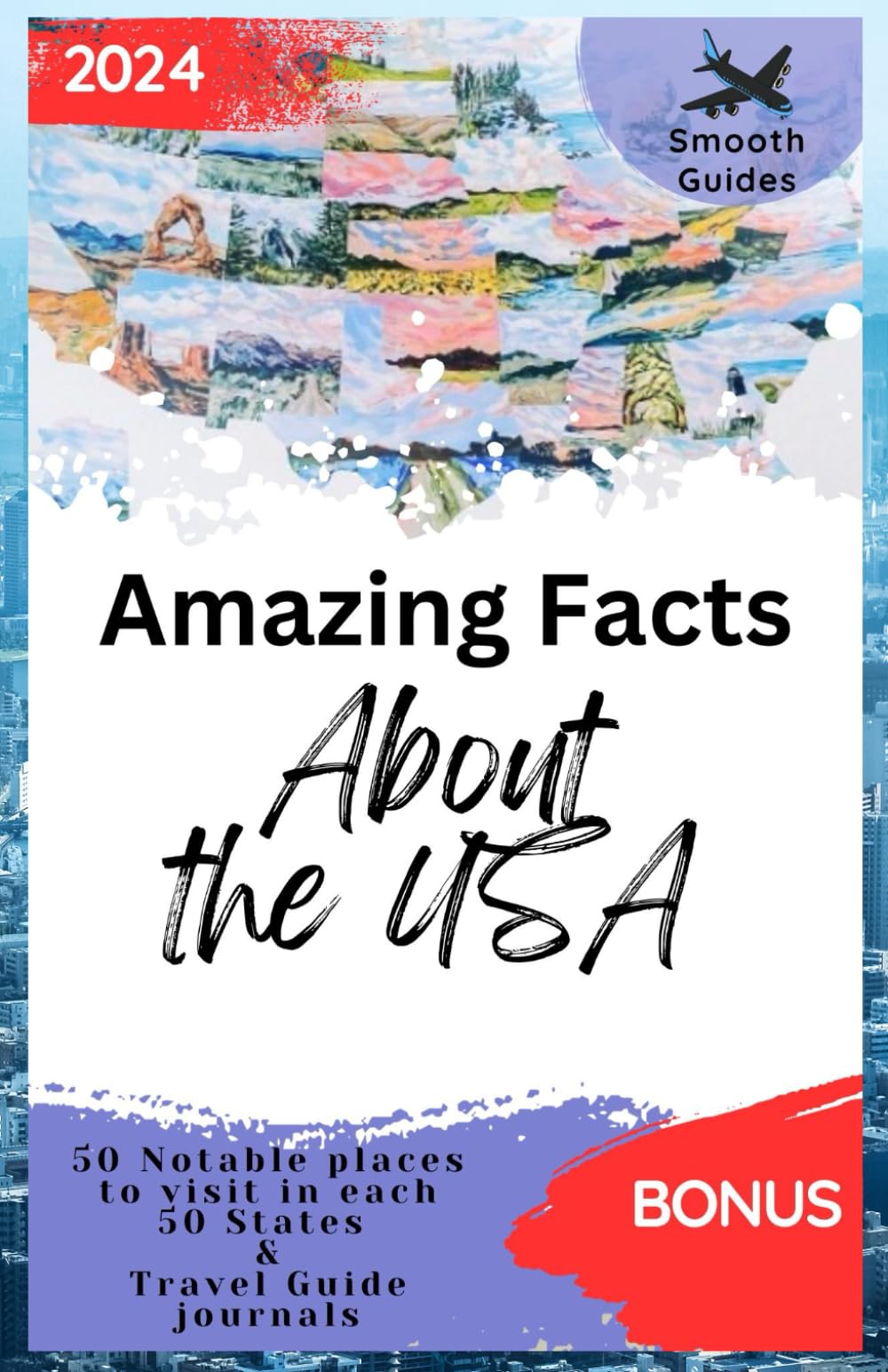 Amazing Facts About United States of America: Fascinating Facts Unveiling the Marvels of the USA (Amazing Facts about Countries of the World Series, Band 1) Travel Guides