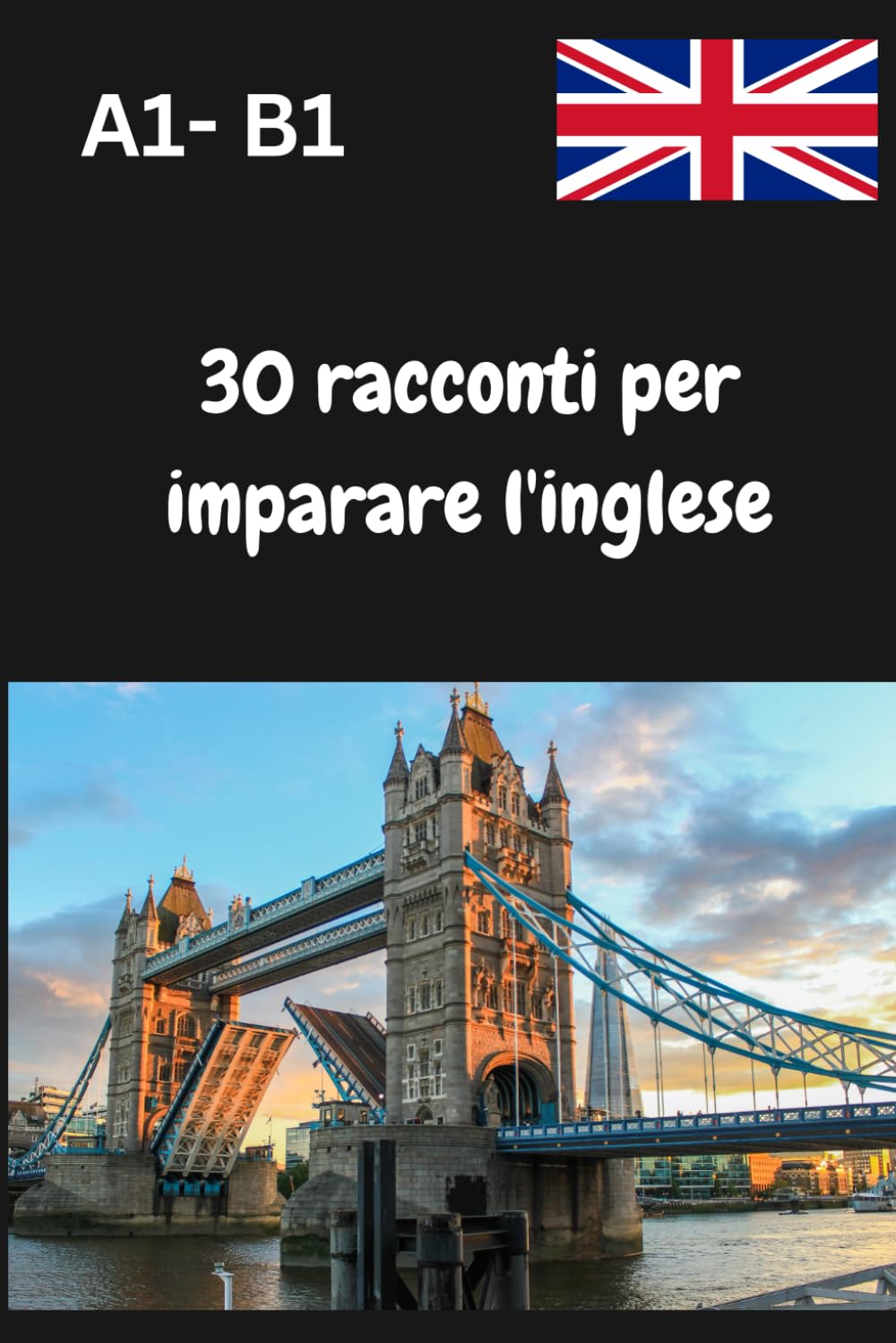 30 racconti per imparare l'inglese: Impara l'inglese per principianti A1- B1. Sviluppare competenze linguistiche in inglese. book