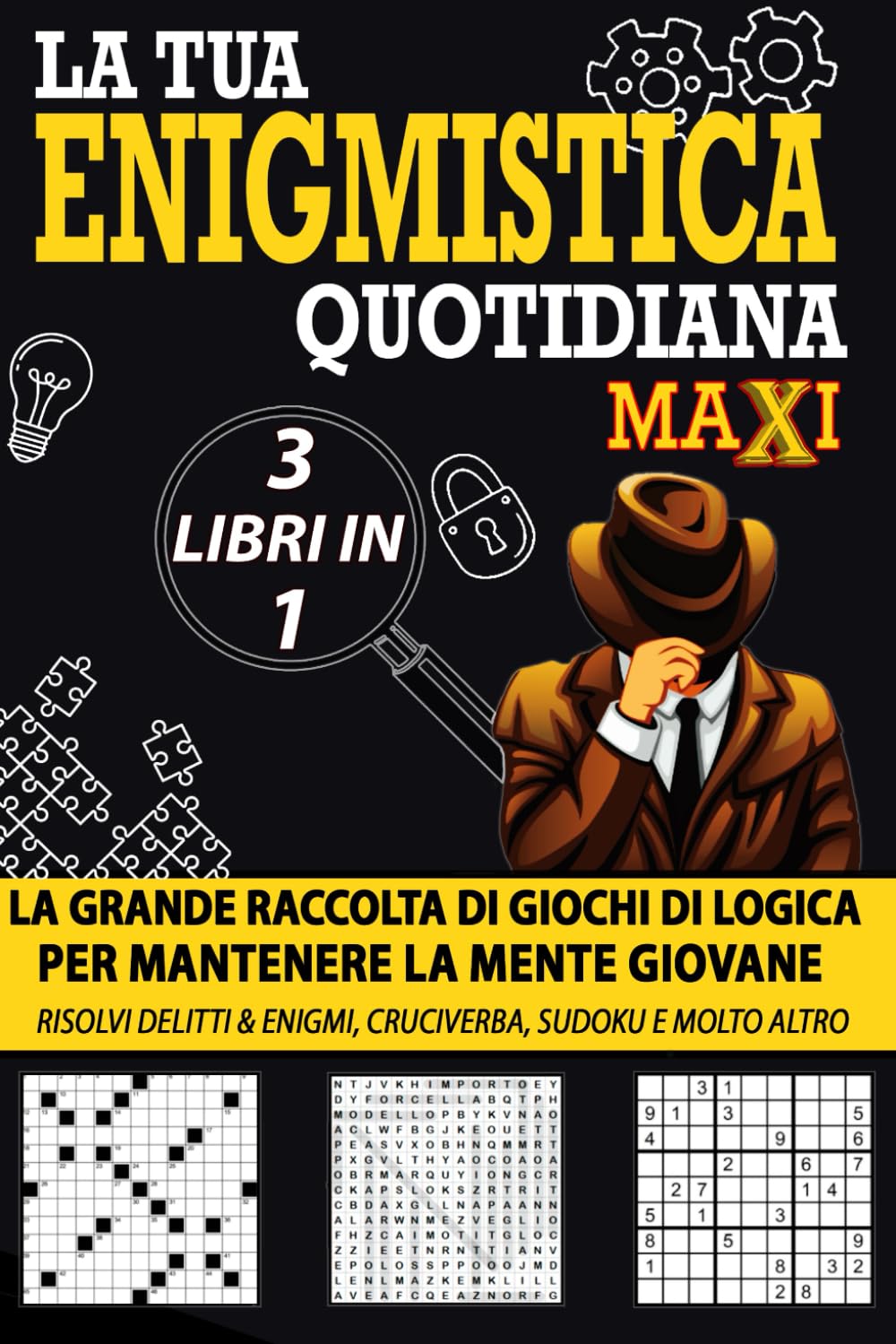La Tua Enigmistica Quotidiana 3 in 1: Divertiti Allenando la tua Mente con la Grande Raccolta di Giochi di Logica! Risolvi Numerosi Delitti & Enigmi Avvincenti, Cruciverba, Sudoku e molto Altro book