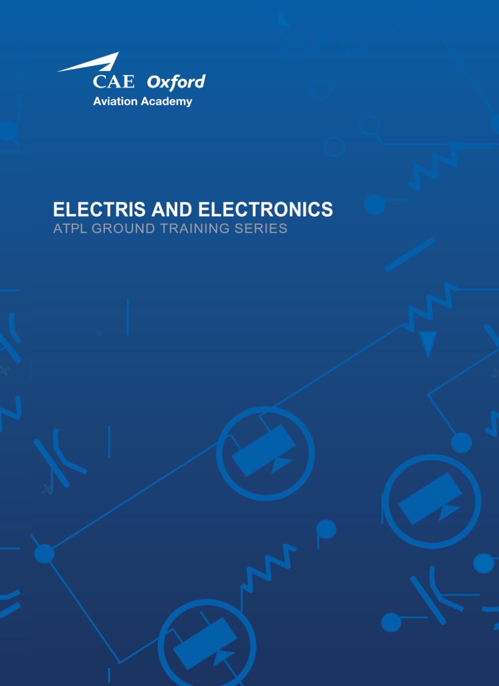 ATPL BOOK 3 ELECTRICS AND ELECTRONICS: Oxford Aviation Academy Aircraft General Knowledge Electrics and Electronics Learning & Reference