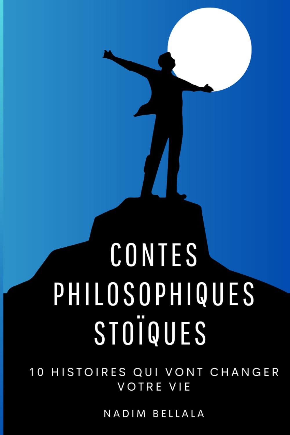 Contes philosophiques stoïques pour adultes: 10 histoires qui vont vous aider à changer votre vie. Des récits captivants qui mêlent la sagesse antique ... quête de réflexion. (Le stoïcisme pour tous) Psychology