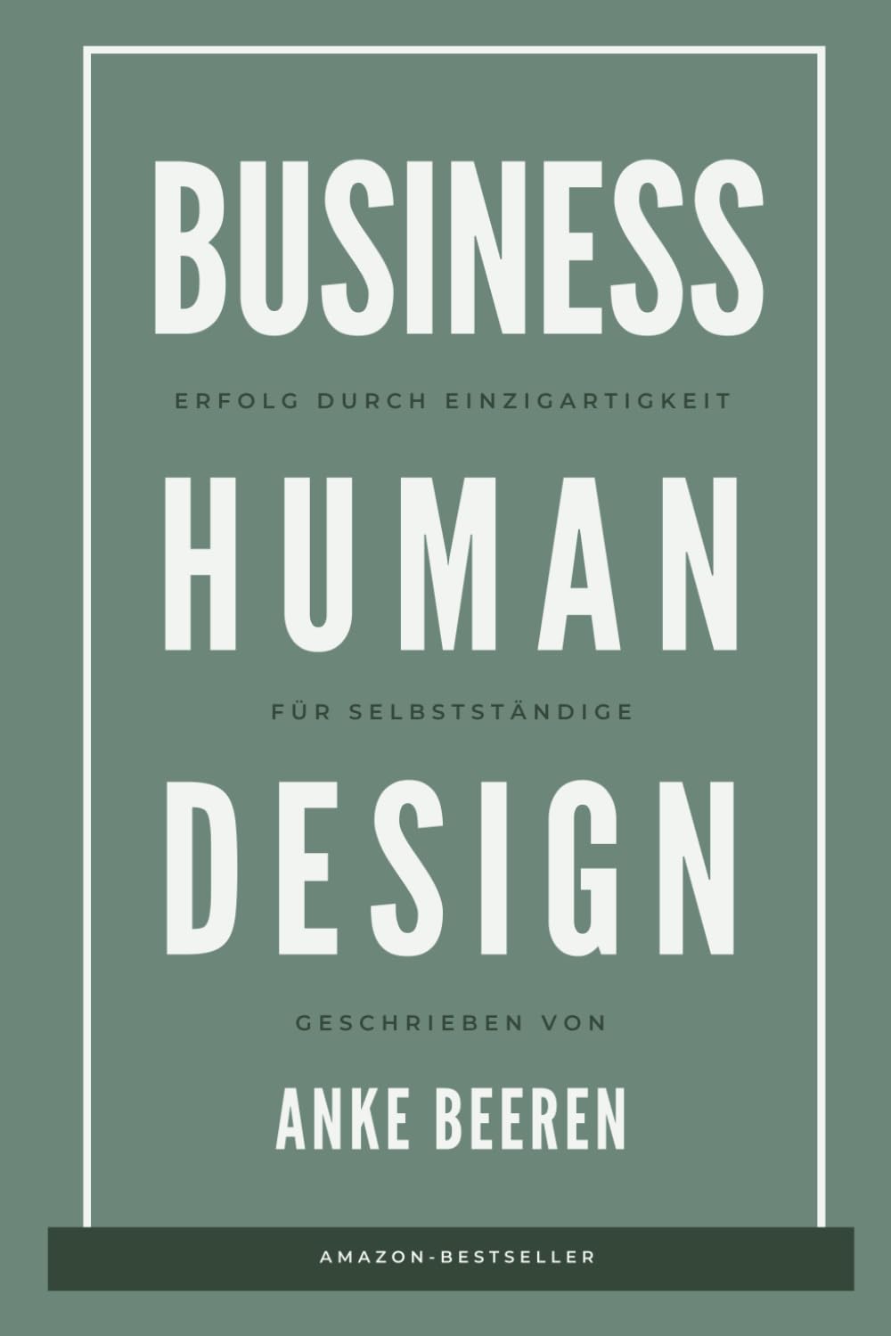 Erfolg durch Einzigartigkeit: Human Design für dein Business Business, Finance & Career