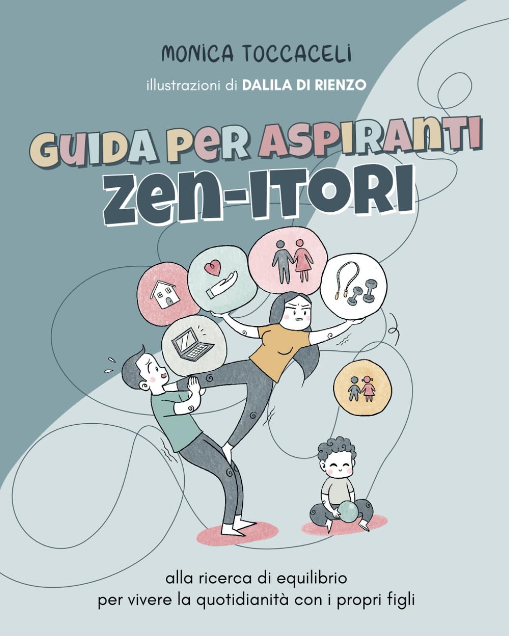Guida per aspiranti Zen-itori: Alla ricerca di equilibrio per vivere la quotidianità con i propri figli book