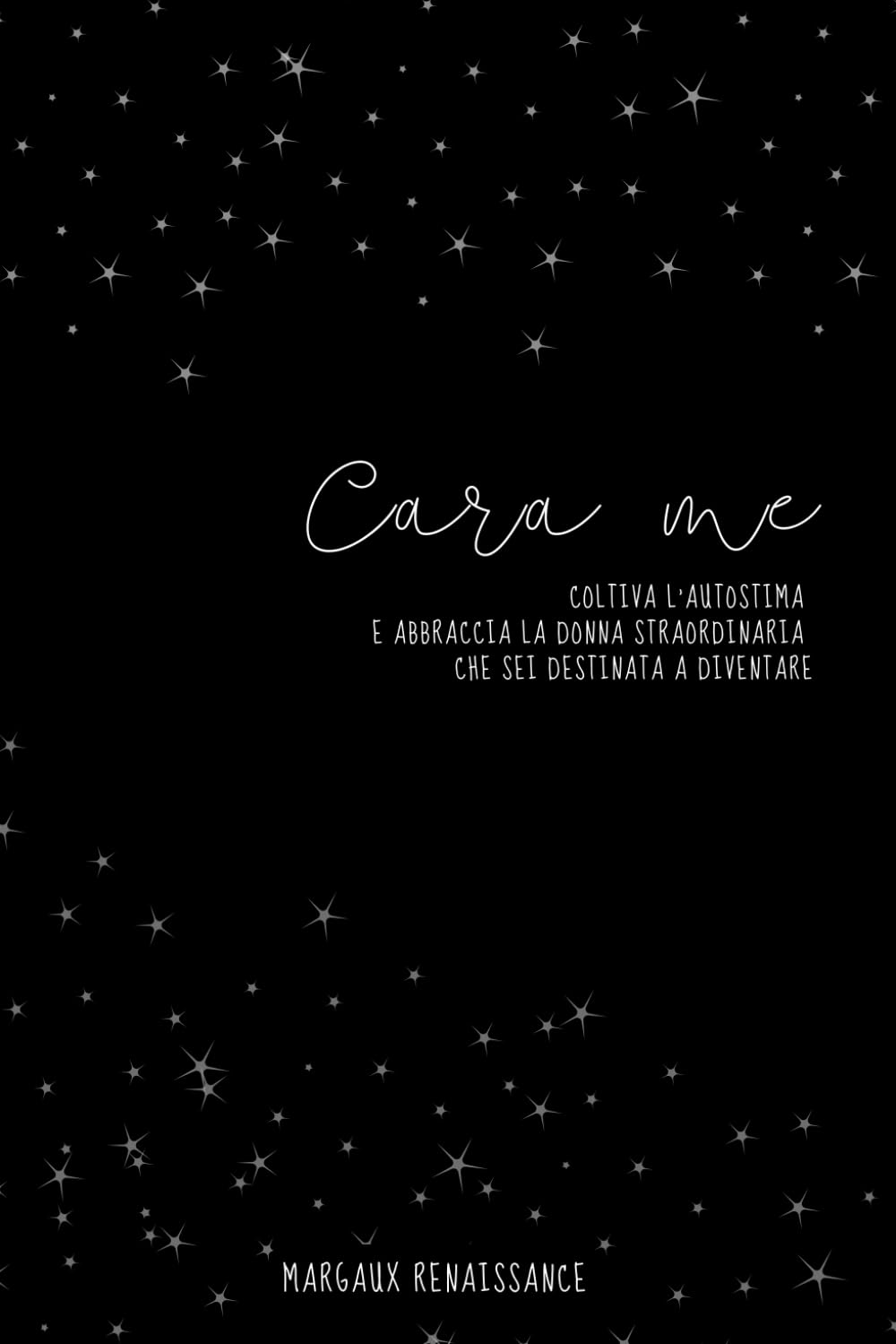 Cara Me: coltiva l'Autostima e abbraccia la Donna straordinaria che sei destinata a diventare book