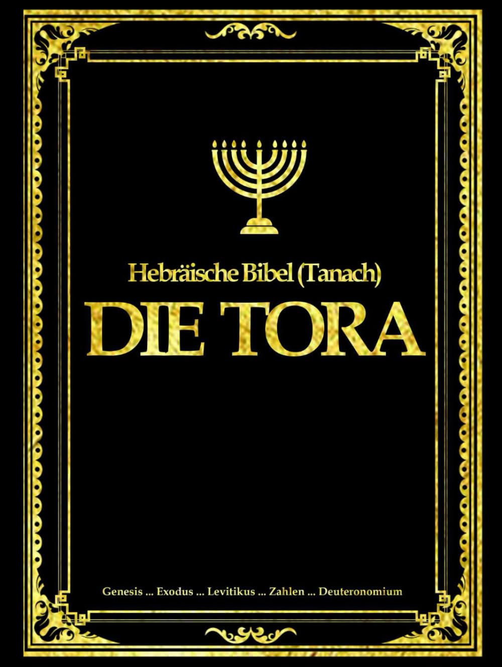 Die Torah (Pentateuch)- Die Heilige Schrift der Juden in deutscher Sprache aus der hebräischen Bibel oder Tanach (die bibel Altes Testament): Die Tora ... is..Exodus..Levitikus...Numer..Deuteronomium, Social Sciences