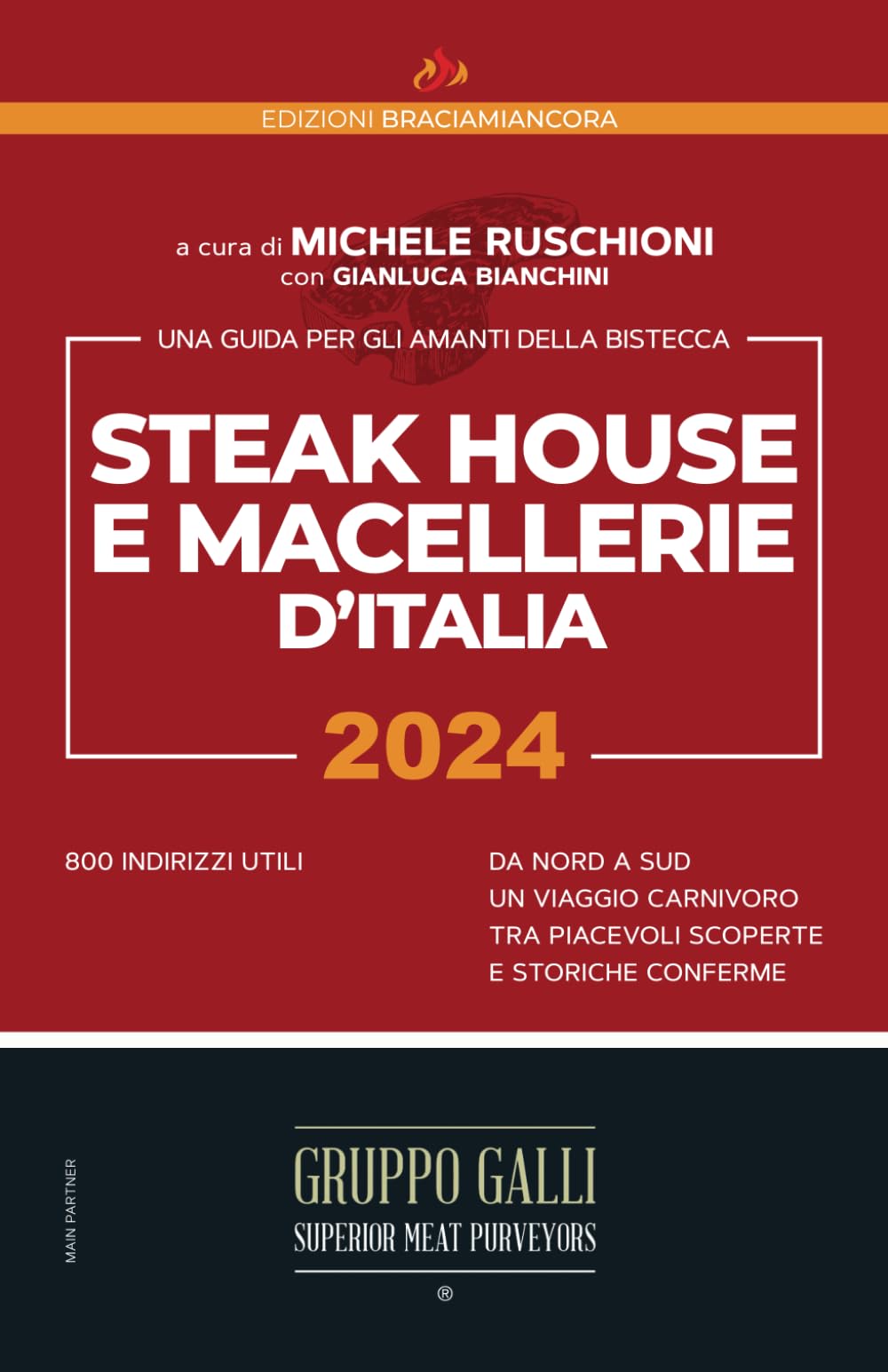 STEAKHOUSE E MACELLERIE D'ITALIA 2024: LA GUIDA PER GLI AMANTI DELLA BISTECCA book