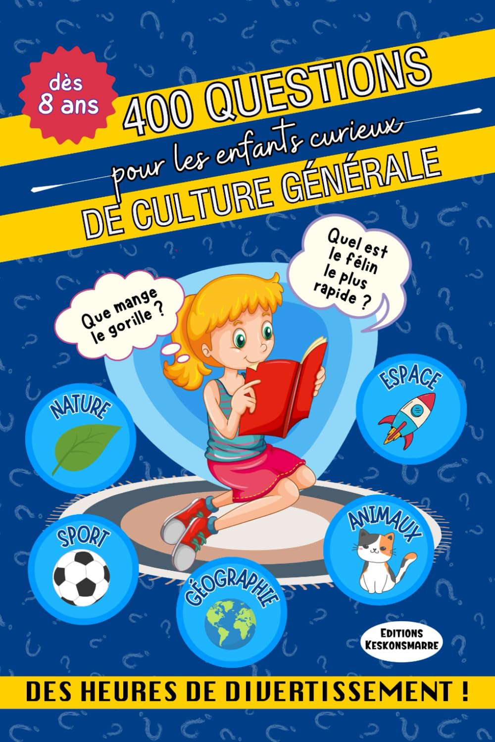 Quiz culture générale pour les enfants curieux dès 8 ans: pour stimuler sa mémoire et enrichir ses connaissances. 400 questions réponses avec les solutions à la fin Leisure & Fun