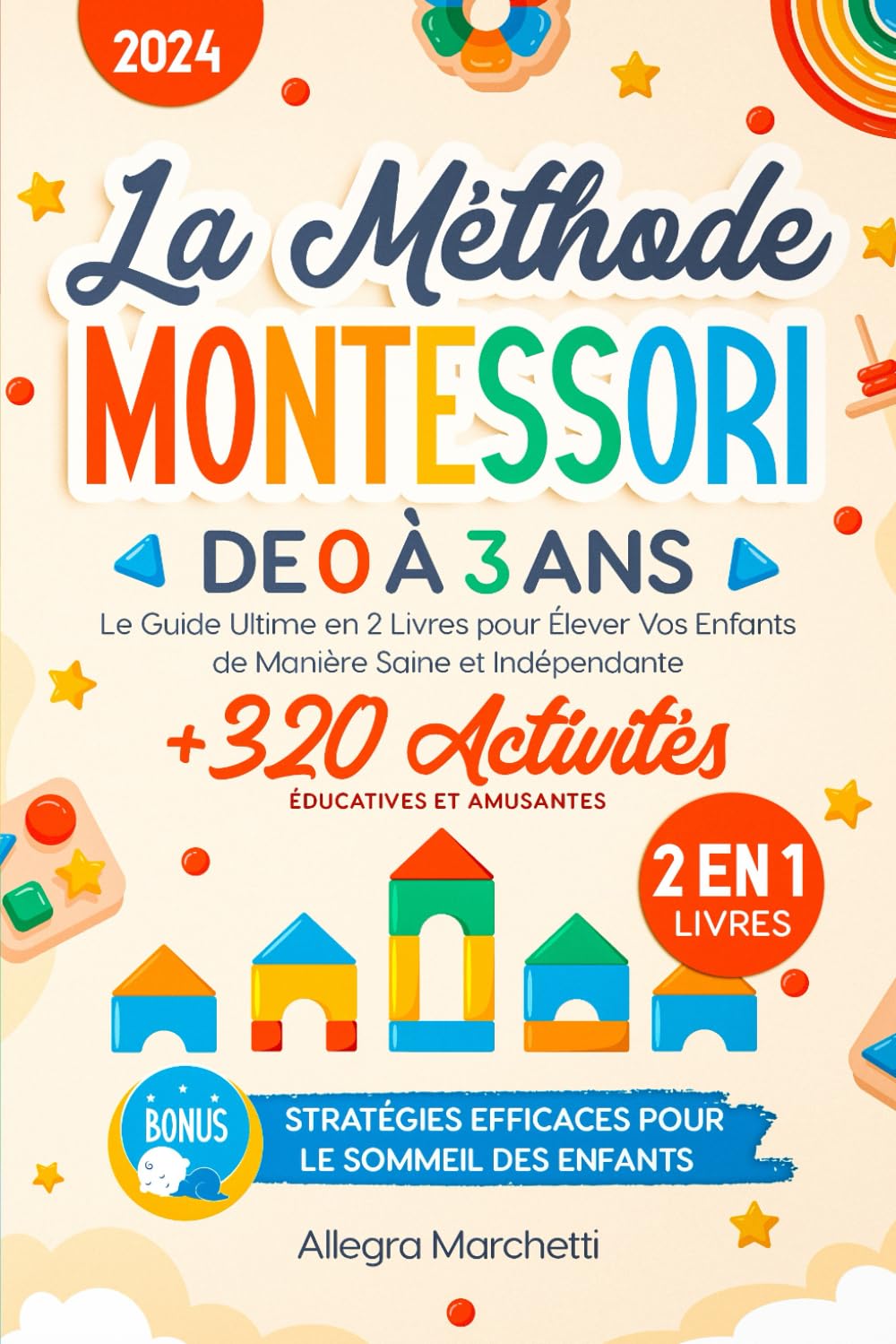 Le Méthode Montessori de 0 à 3 Ans: Le Guide Ultime en 2 Livres pour Élever Vos Enfantsde Manière Saine et Indépendante | 320+ Activités Éducatives et Amusantes | À la Maison et en Plein Air! Health, Nutrition & Fitness