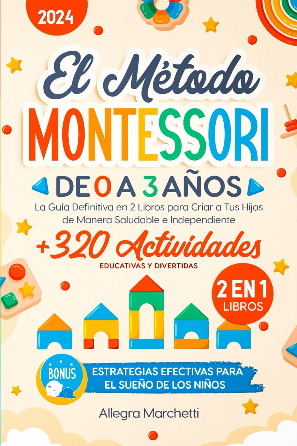 El Método Montessori de 0 a 3 Años: La Guía Definitiva en 2 Libros para Criar a Tus Hijosde Manera Saludable e Independiente | 320+ Actividades Educativasy Divertidas | En Casa y al Aire Libre! book