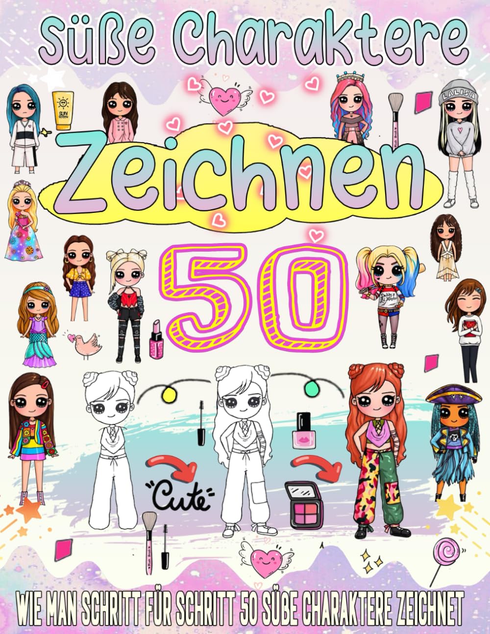 zeichnen lernen süße Charaktere: Supersüße Zeichnungen, um Schritt für Schritt zu lernen, wie man Kawaii-Kunst zeichnet Non-fiction