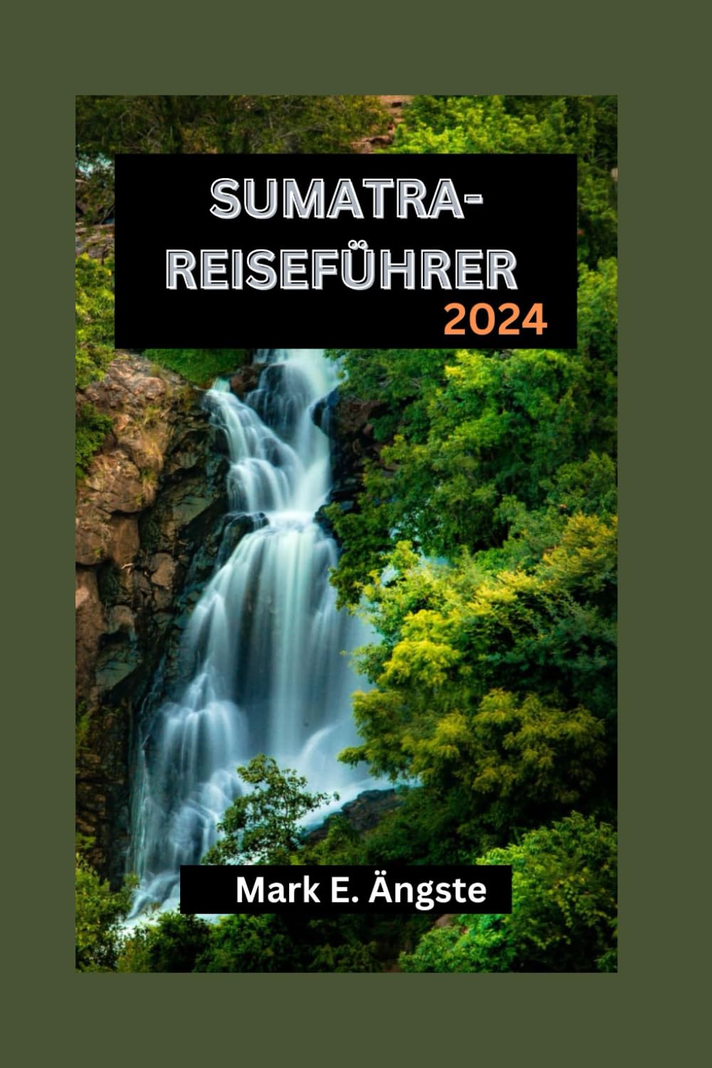 SUMATRA-REISEFÜHRER 2024: Sumatra enthüllt: Ihr ultimativer Reiseführer zum bezaubernden Smaragd Indonesiens: Entdecken Sie das reiche Kulturerbe, die Regenwälder, Inseln und Abenteuer Leisure, Home & Garden