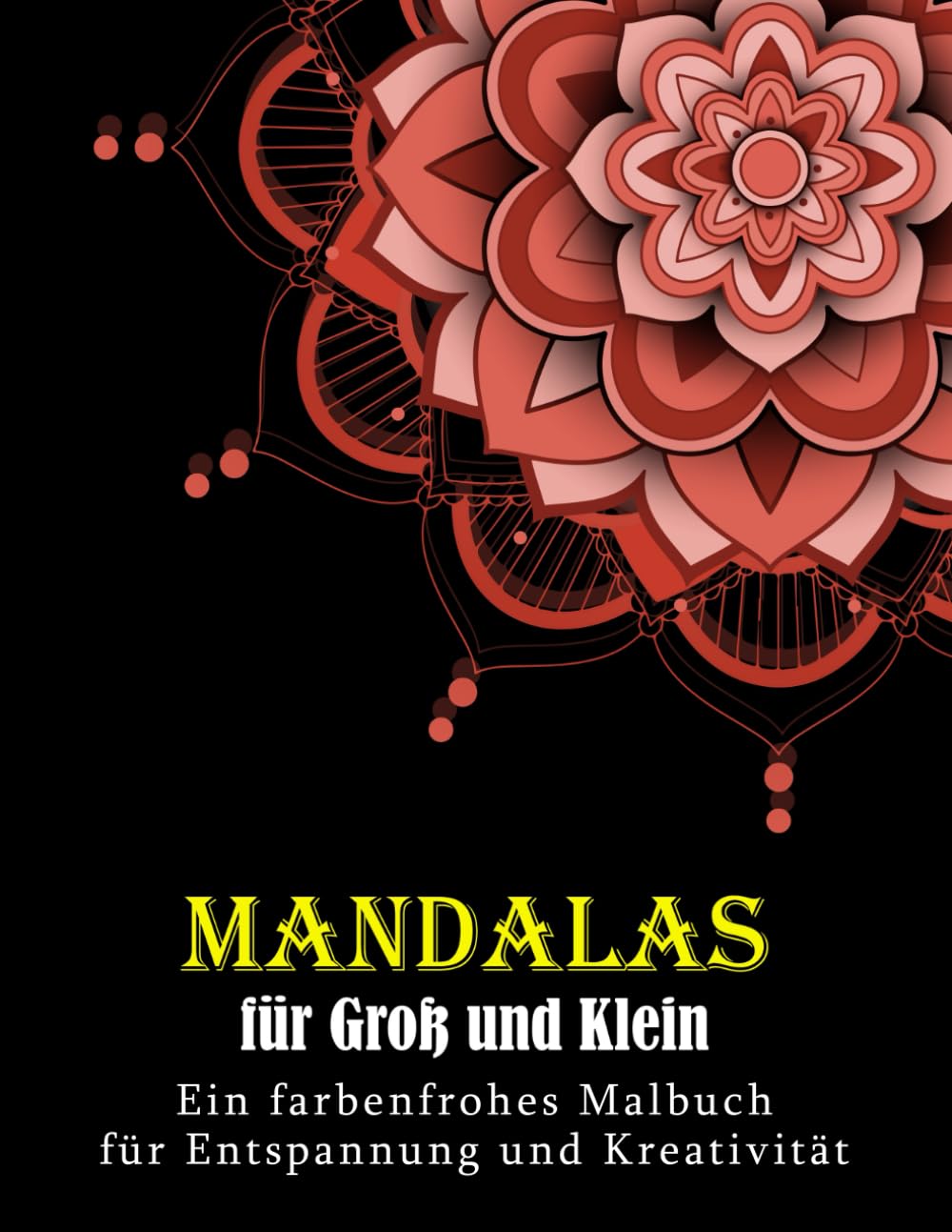 Mandalas für Groß und Klein: Ein farbenfrohes Malbuch für Entspannung und Kreativität Film, Art & Culture